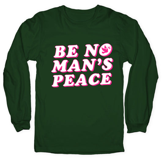 Be No Mans Peace Longsleeve Tee