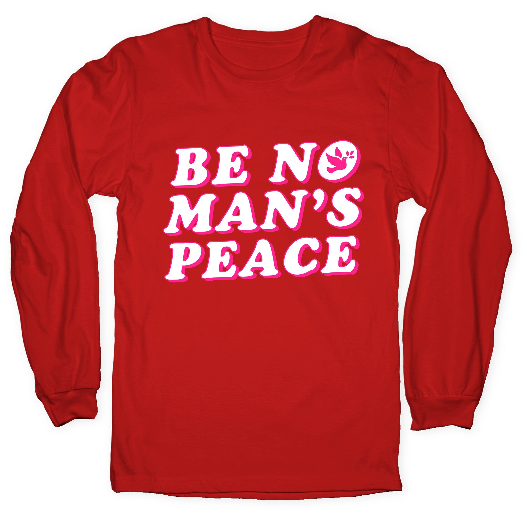 Be No Mans Peace Longsleeve Tee