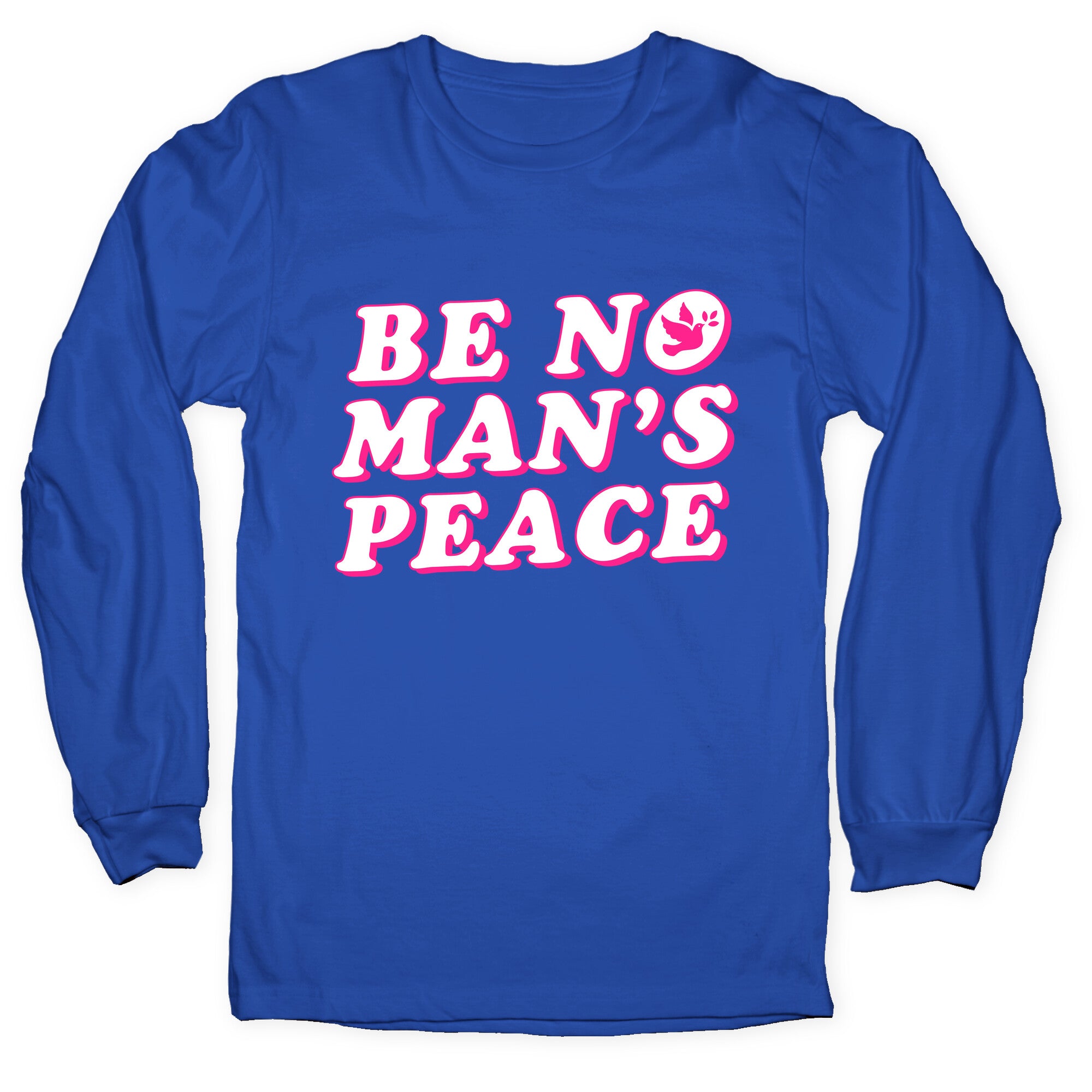 Be No Mans Peace Longsleeve Tee
