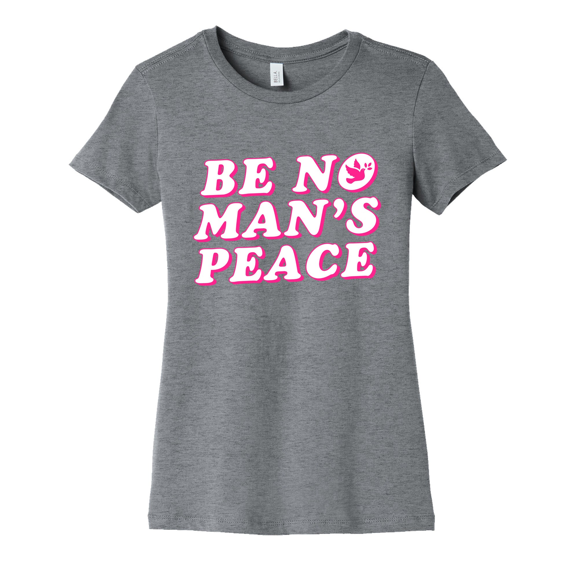 Be No Mans Peace Womens Cotton Tee