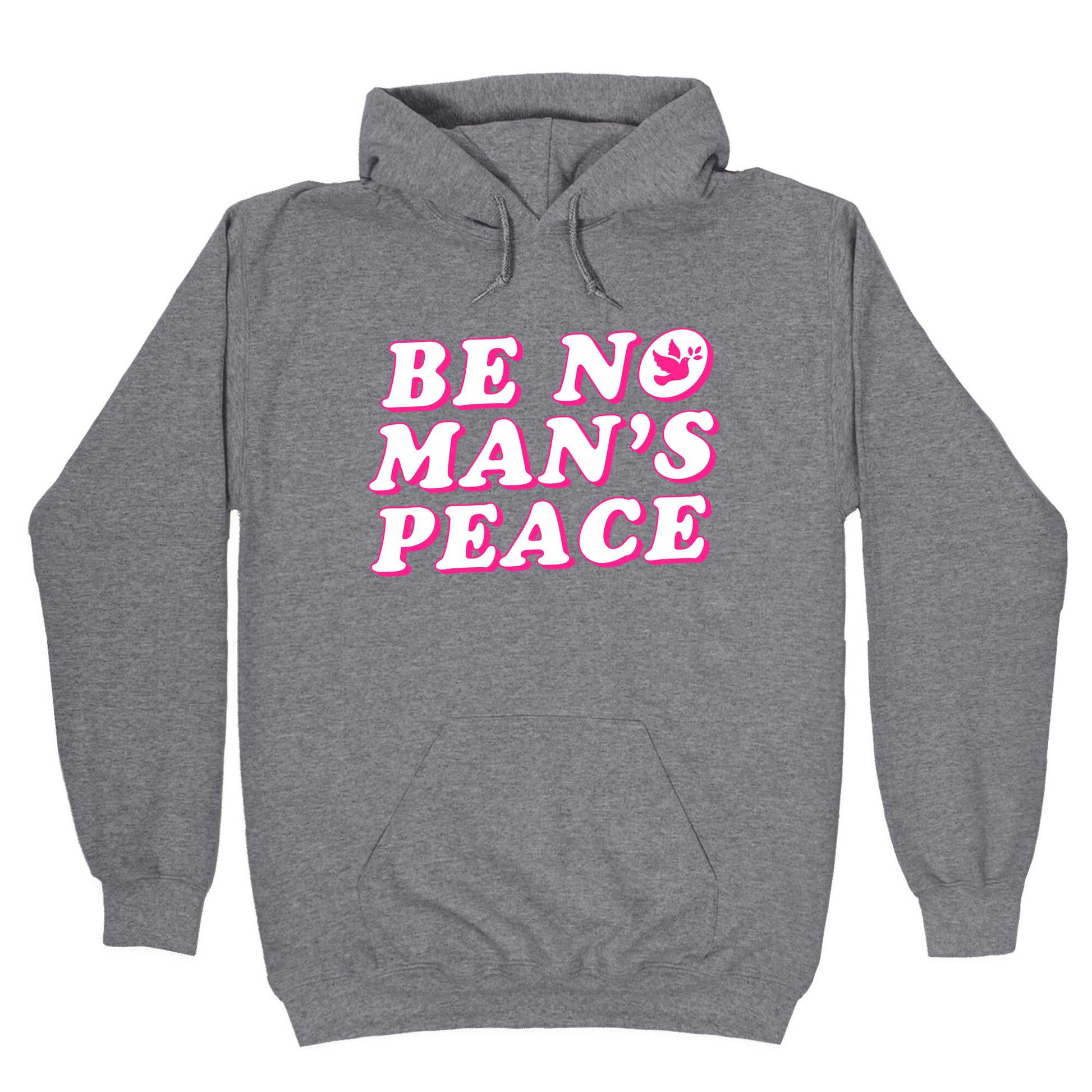 Be No Mans Peace Hoodie