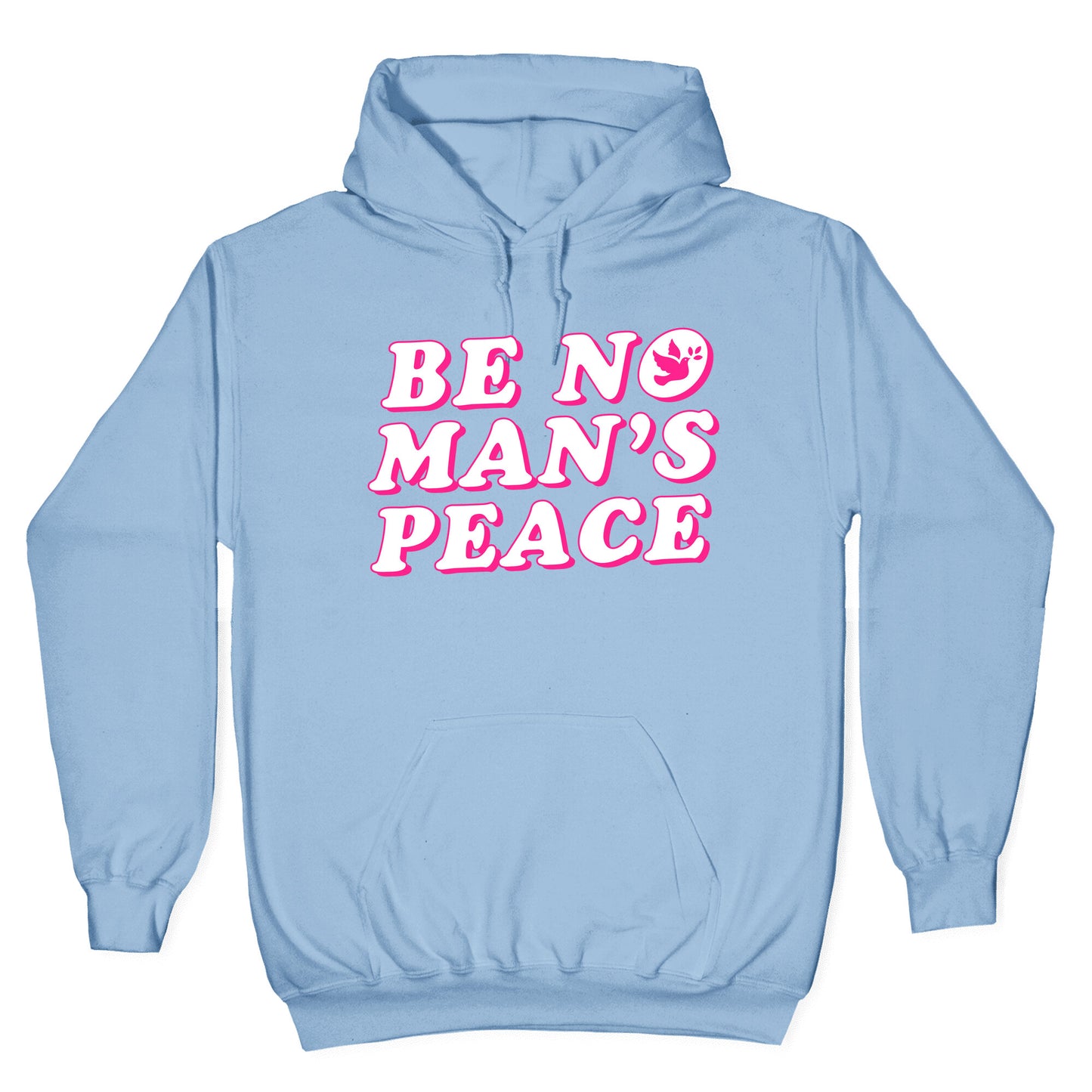 Be No Mans Peace Hoodie