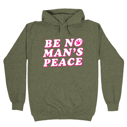 Be No Mans Peace Hoodie