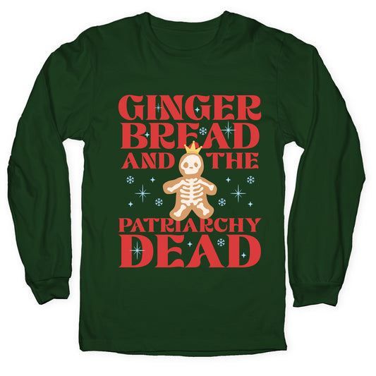 Gingerbread & The Patriarchy Dead Longsleeve Tee