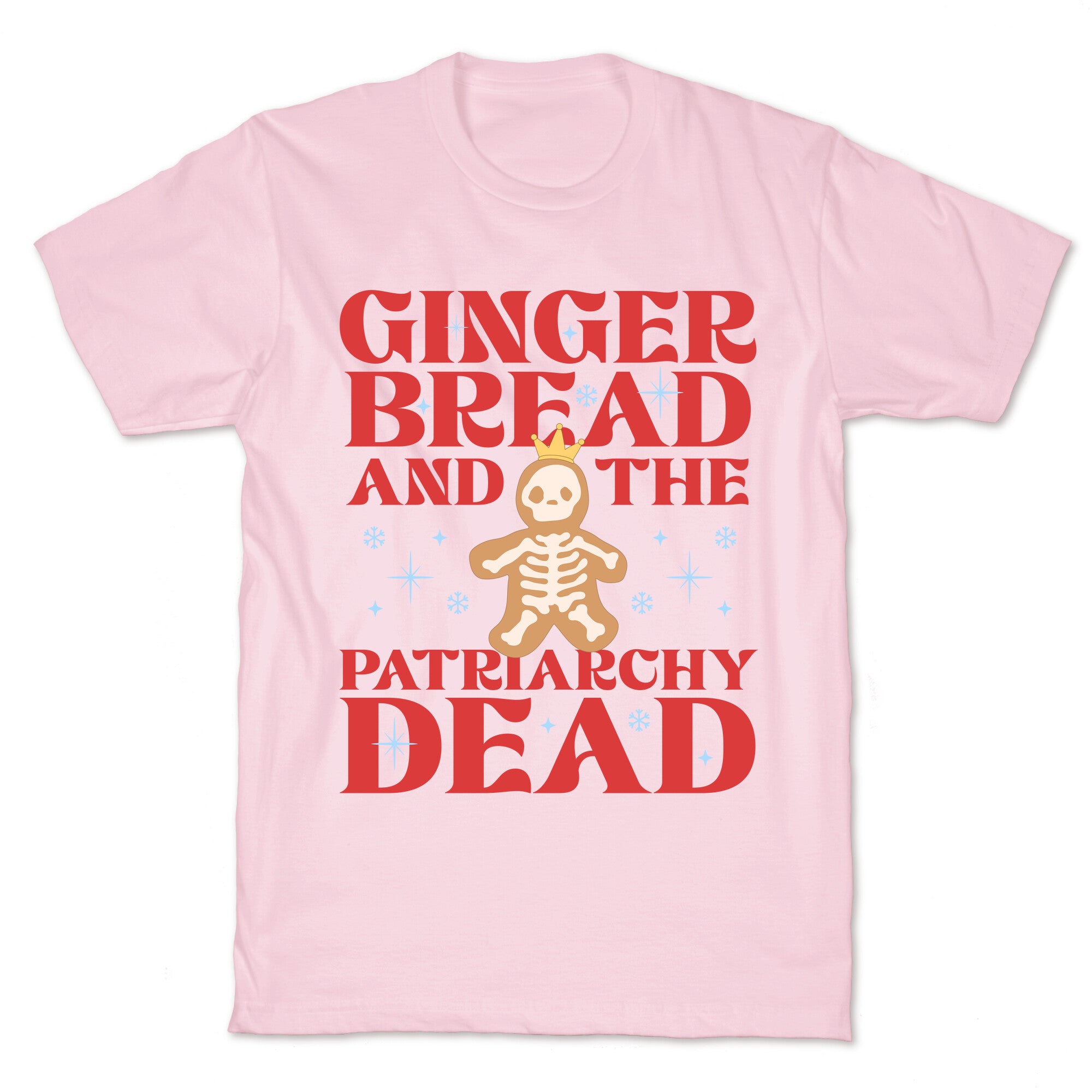 Gingerbread & The Patriarchy Dead T-Shirt