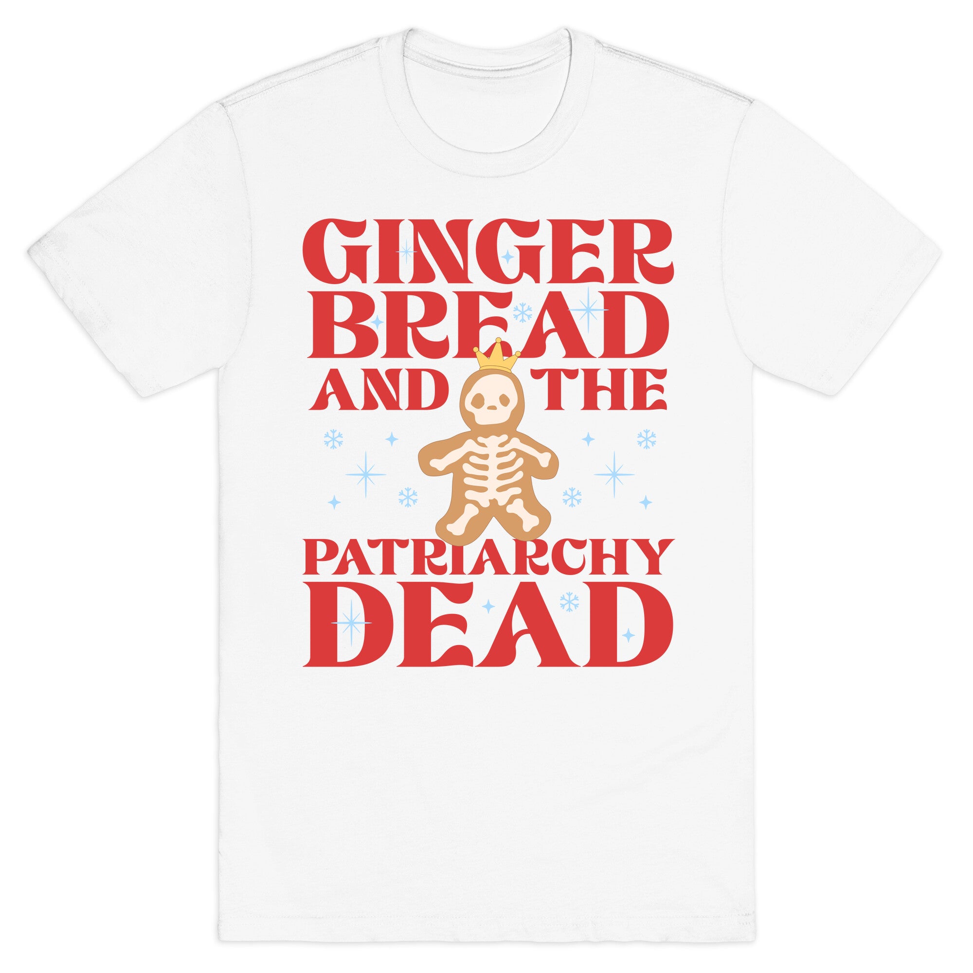 Gingerbread & The Patriarchy Dead T-Shirt