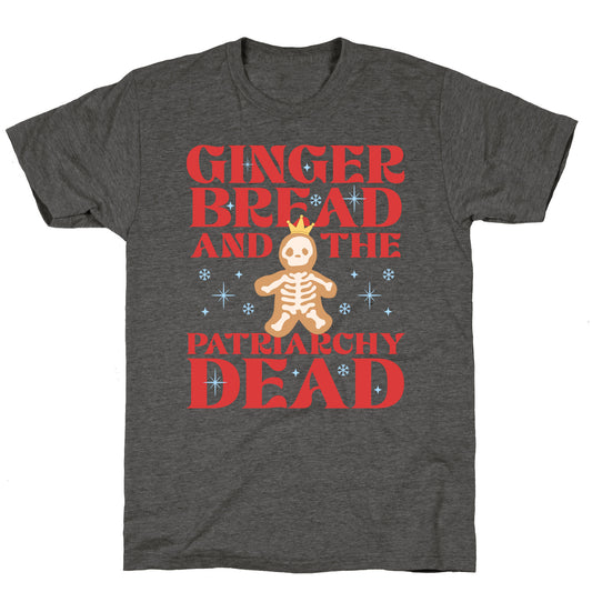 Gingerbread & The Patriarchy Dead Unisex Triblend Tee