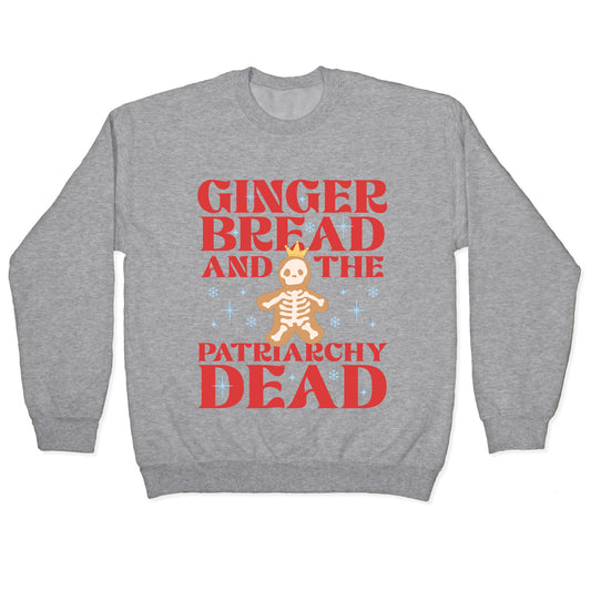 Gingerbread & The Patriarchy Dead Crewneck Sweatshirt