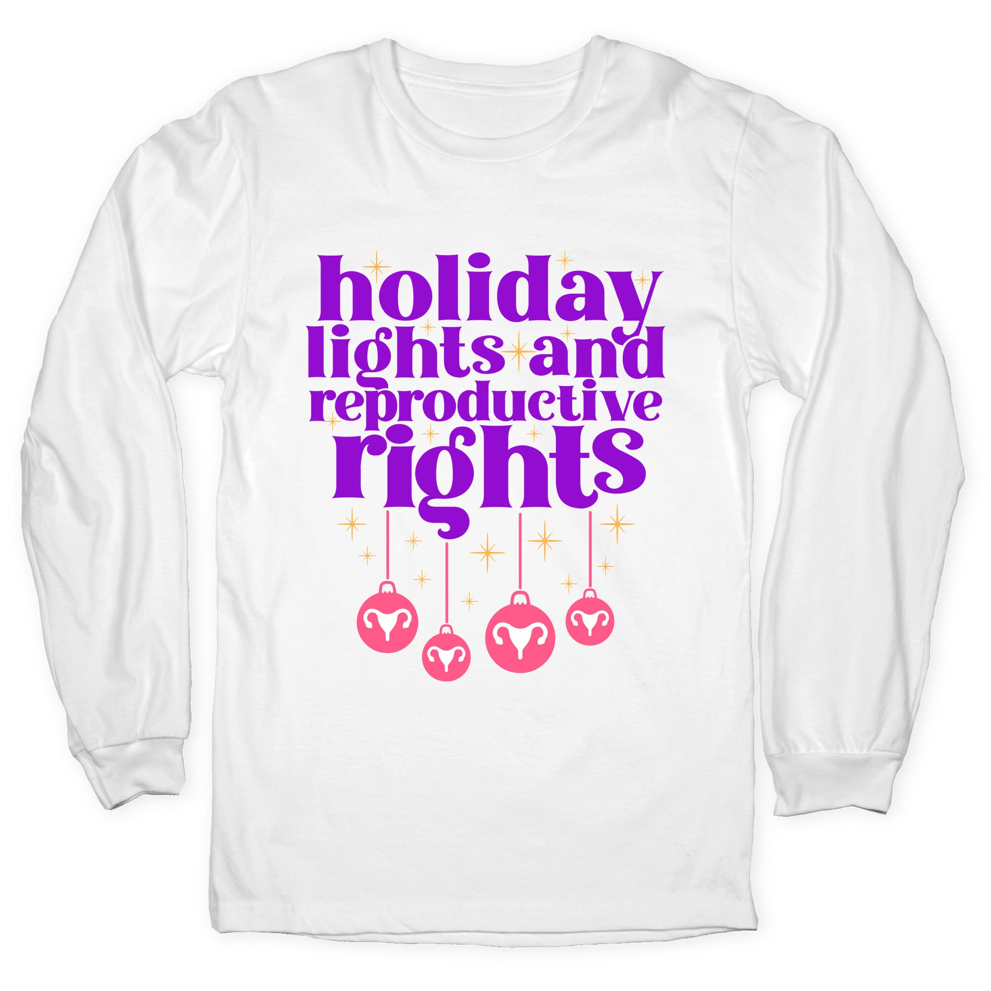Holiday Lights & Reproductive Rights Longsleeve Tee