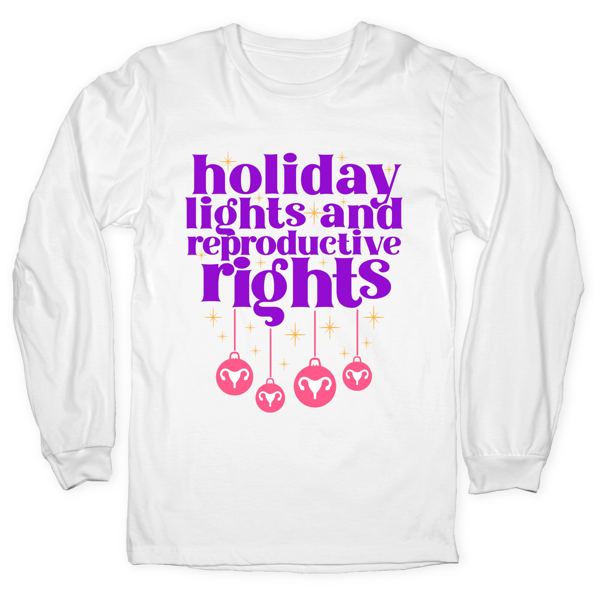 Holiday Lights & Reproductive Rights Longsleeve Tee