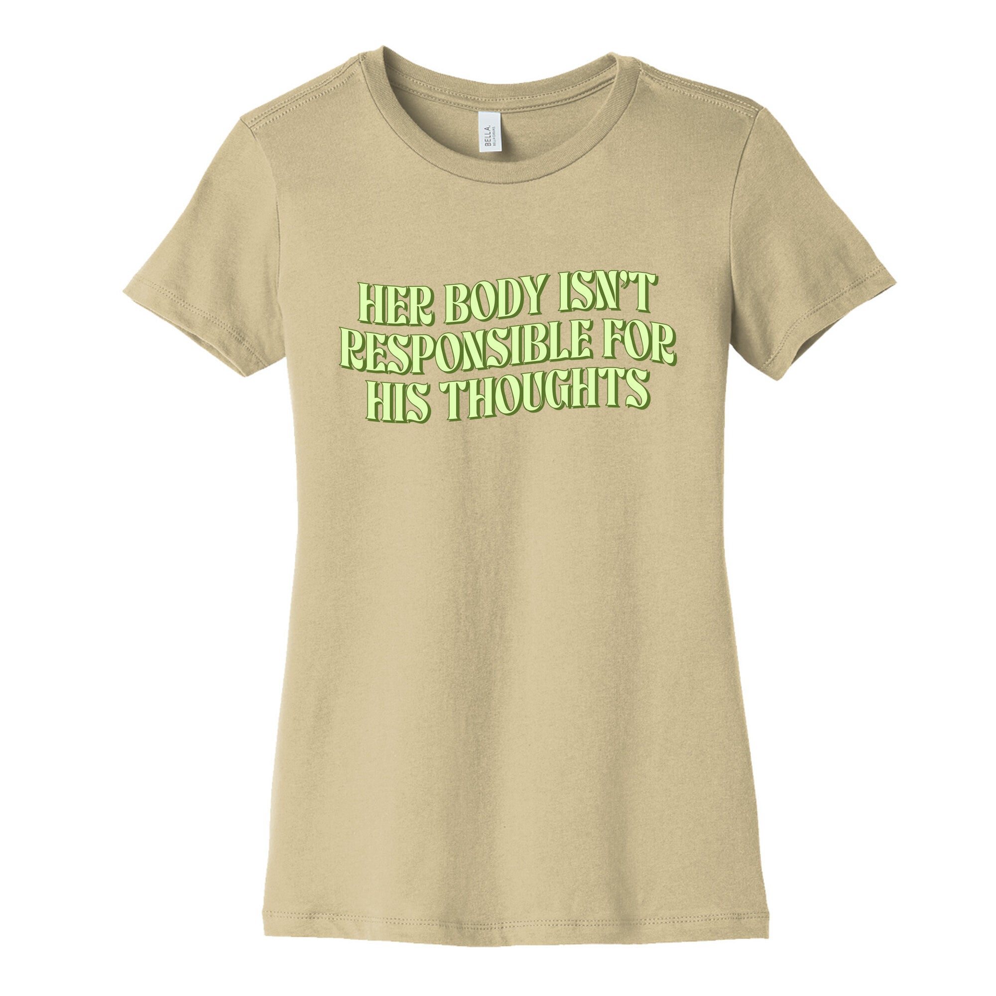 Her Body Isnt Responsible for His Thoughts Womens Cotton Tee