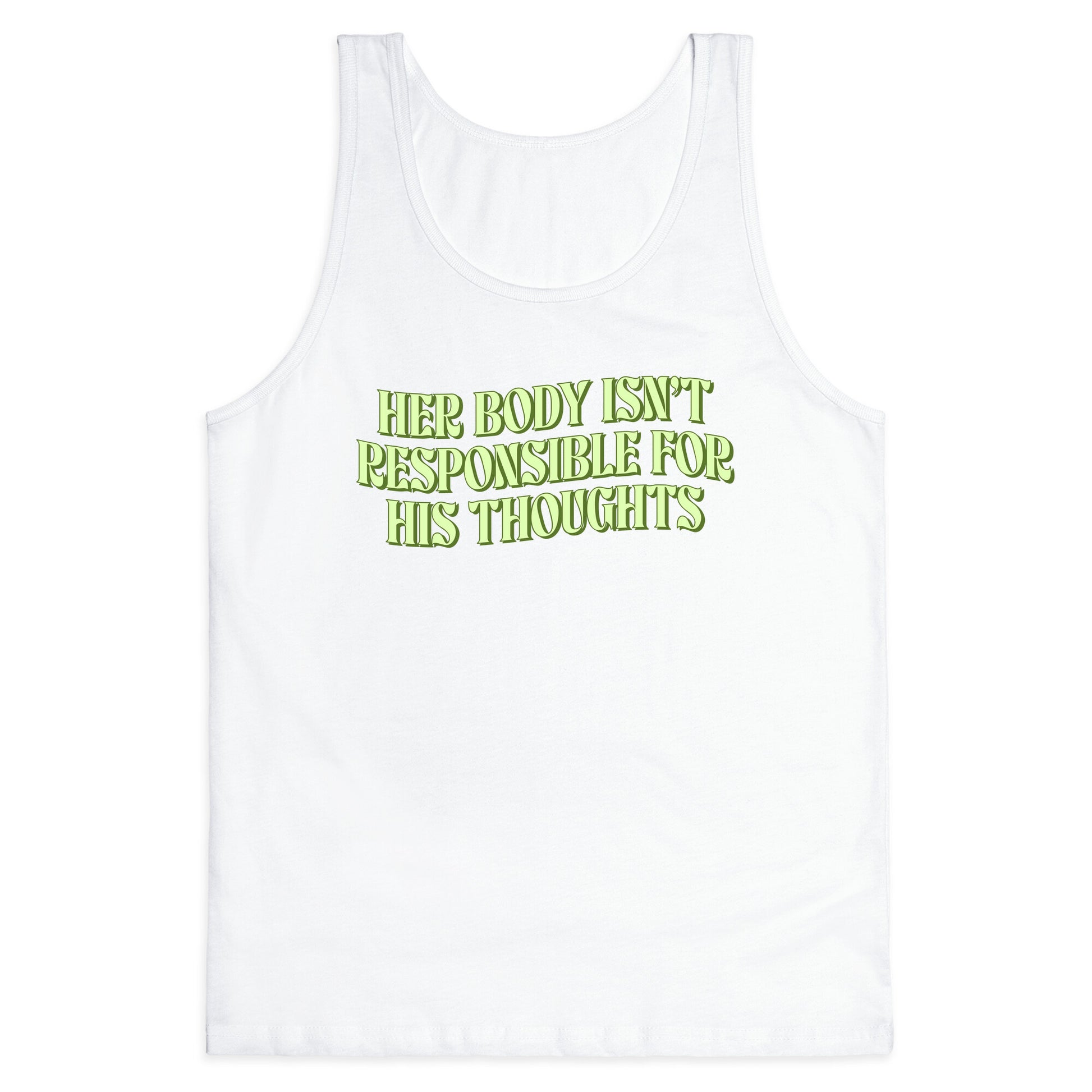 Her Body Isnt Responsible for His Thoughts Tank Top