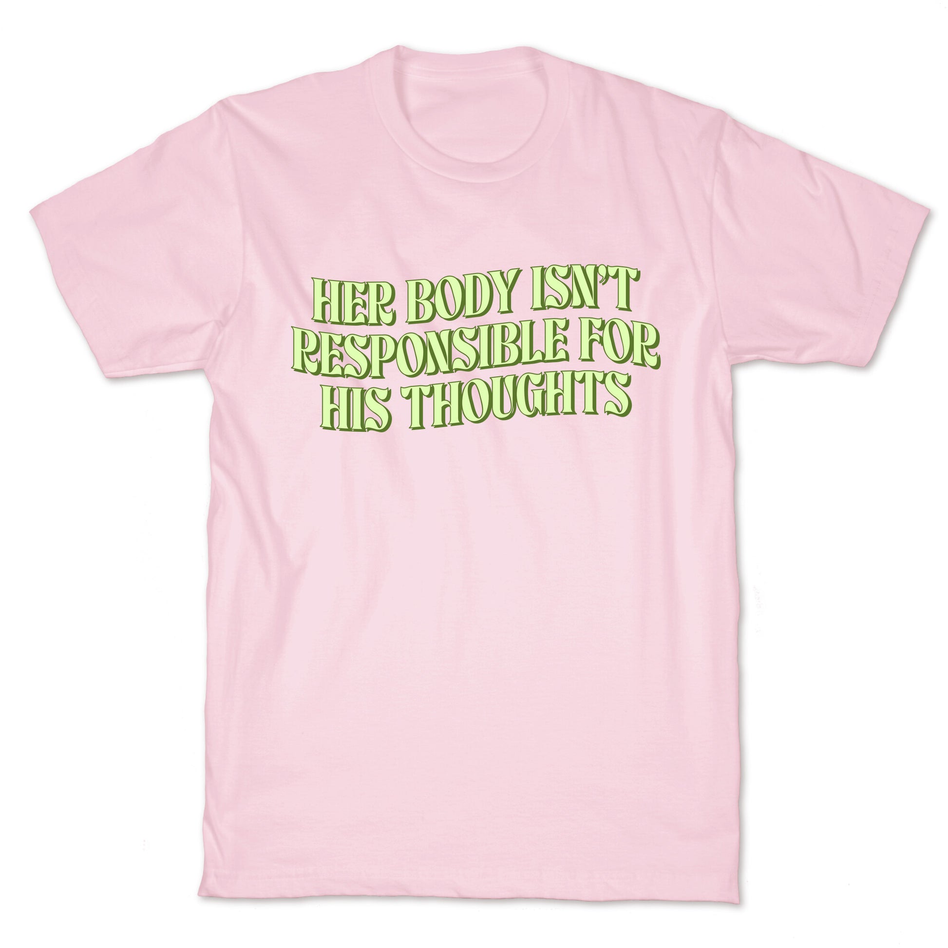 Her Body Isnt Responsible for His Thoughts T-Shirt