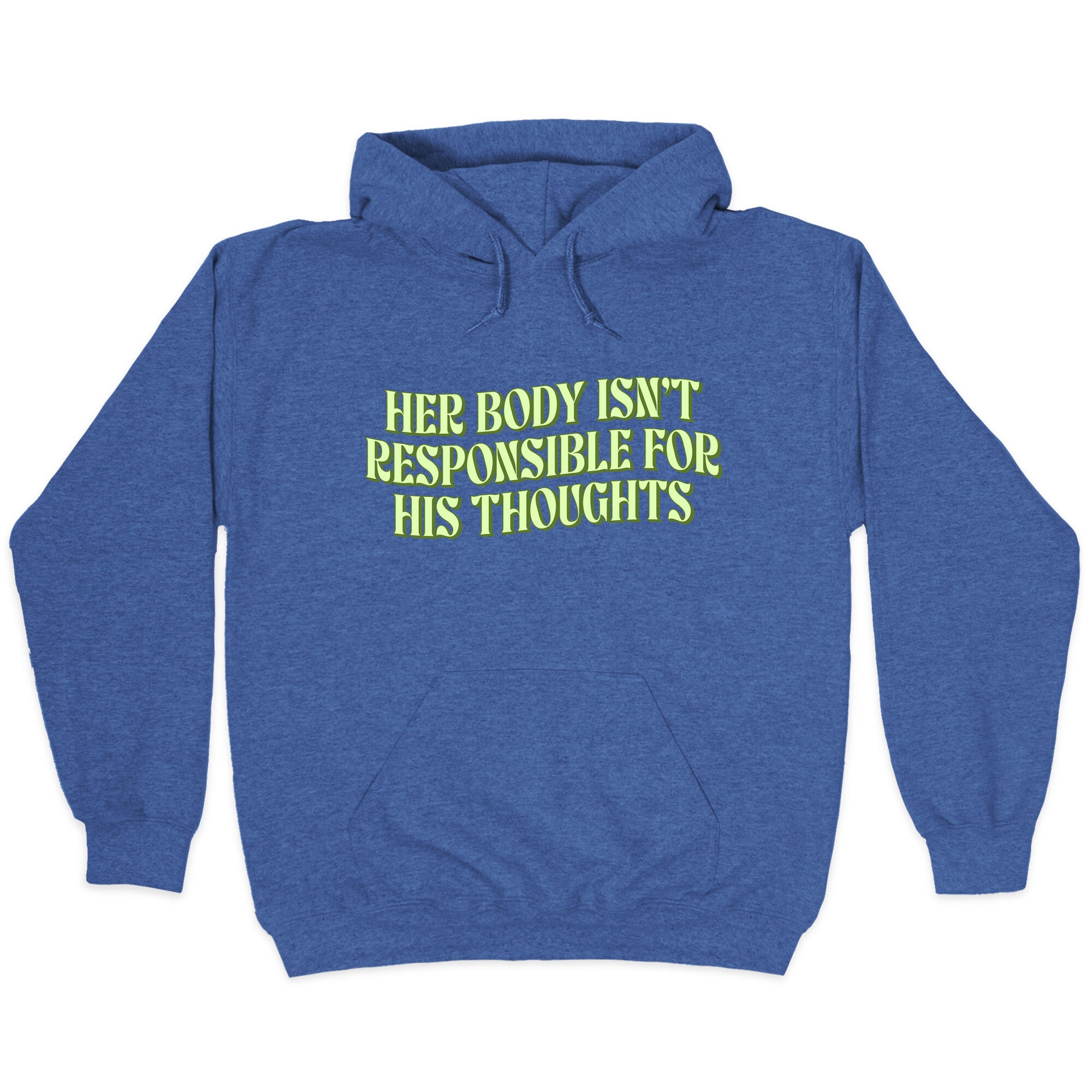 Her Body Isnt Responsible for His Thoughts Hoodie