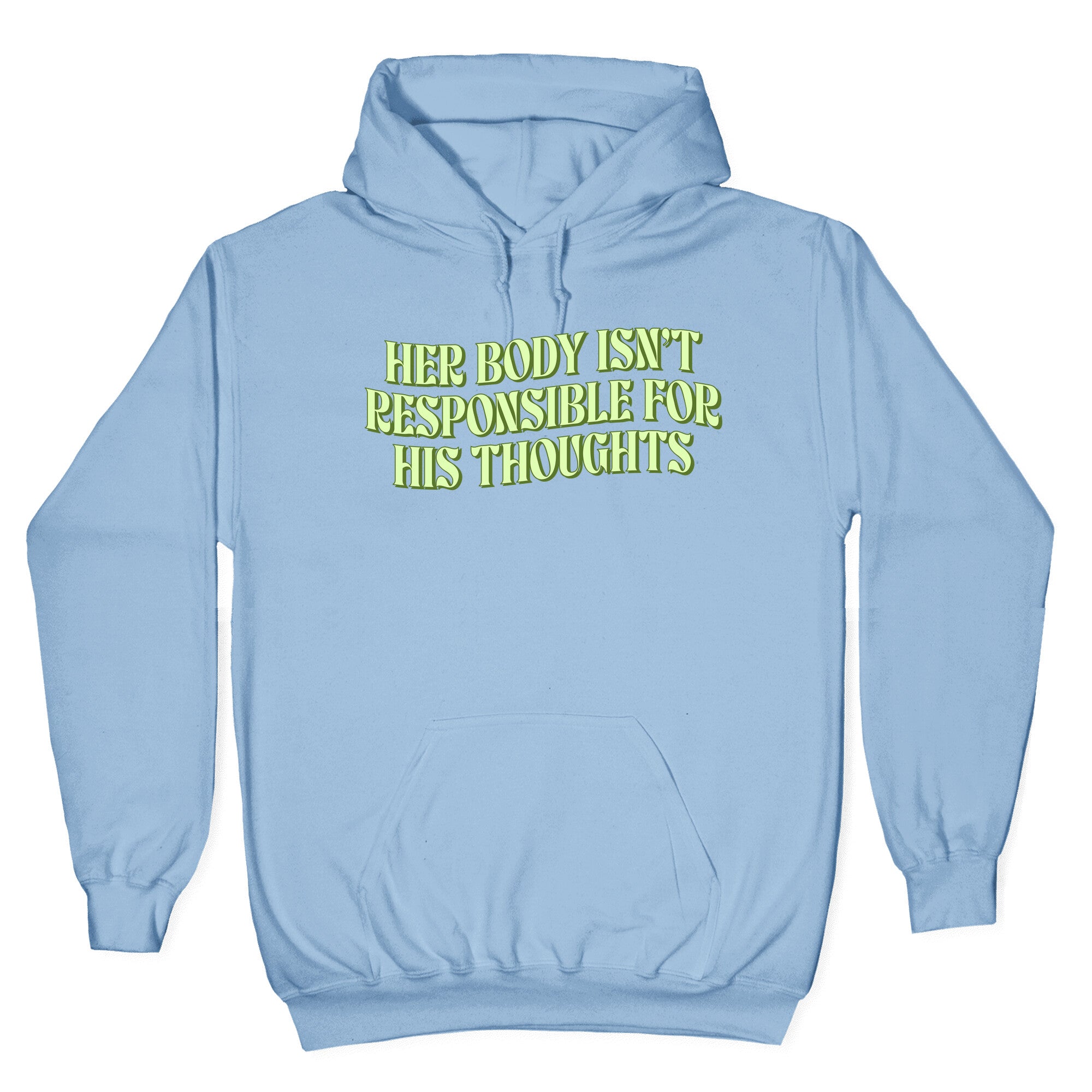 Her Body Isnt Responsible for His Thoughts Hoodie