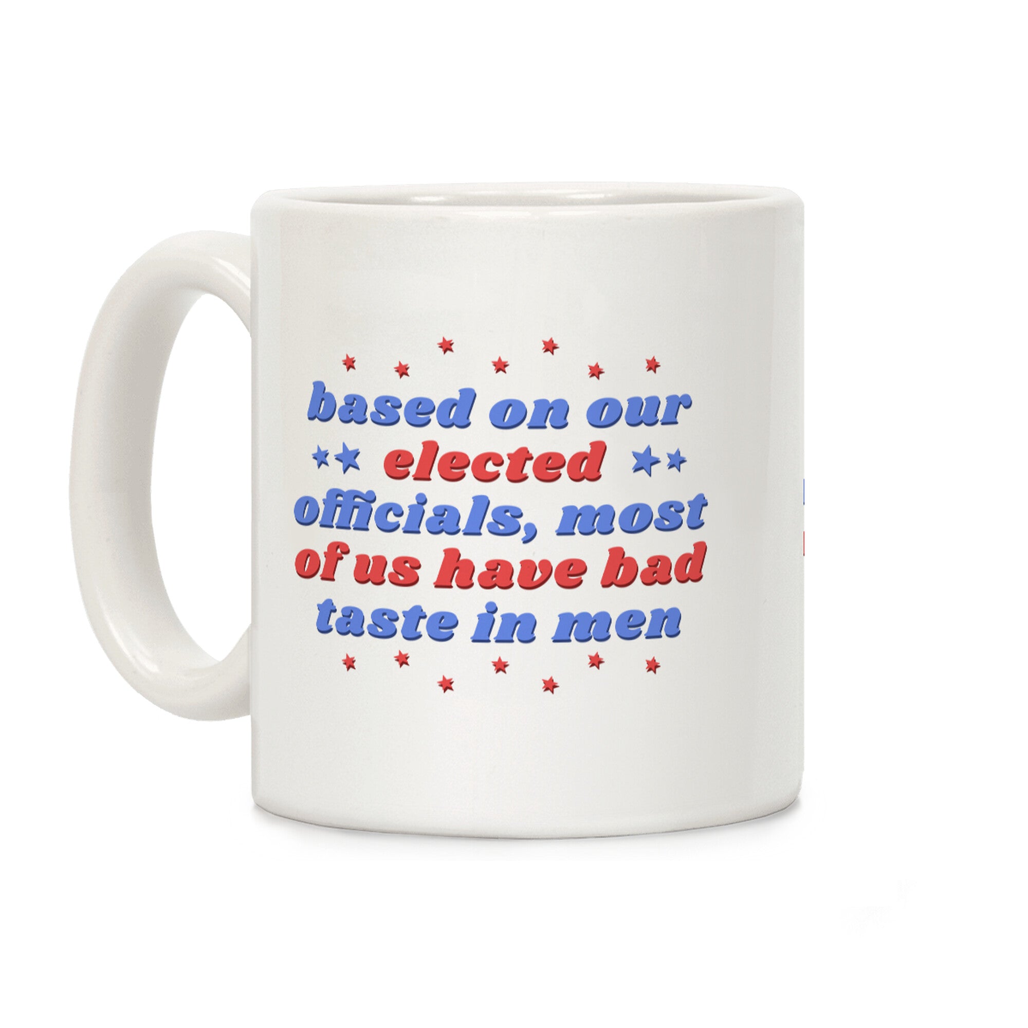 Bad Taste In Men Coffee Mug