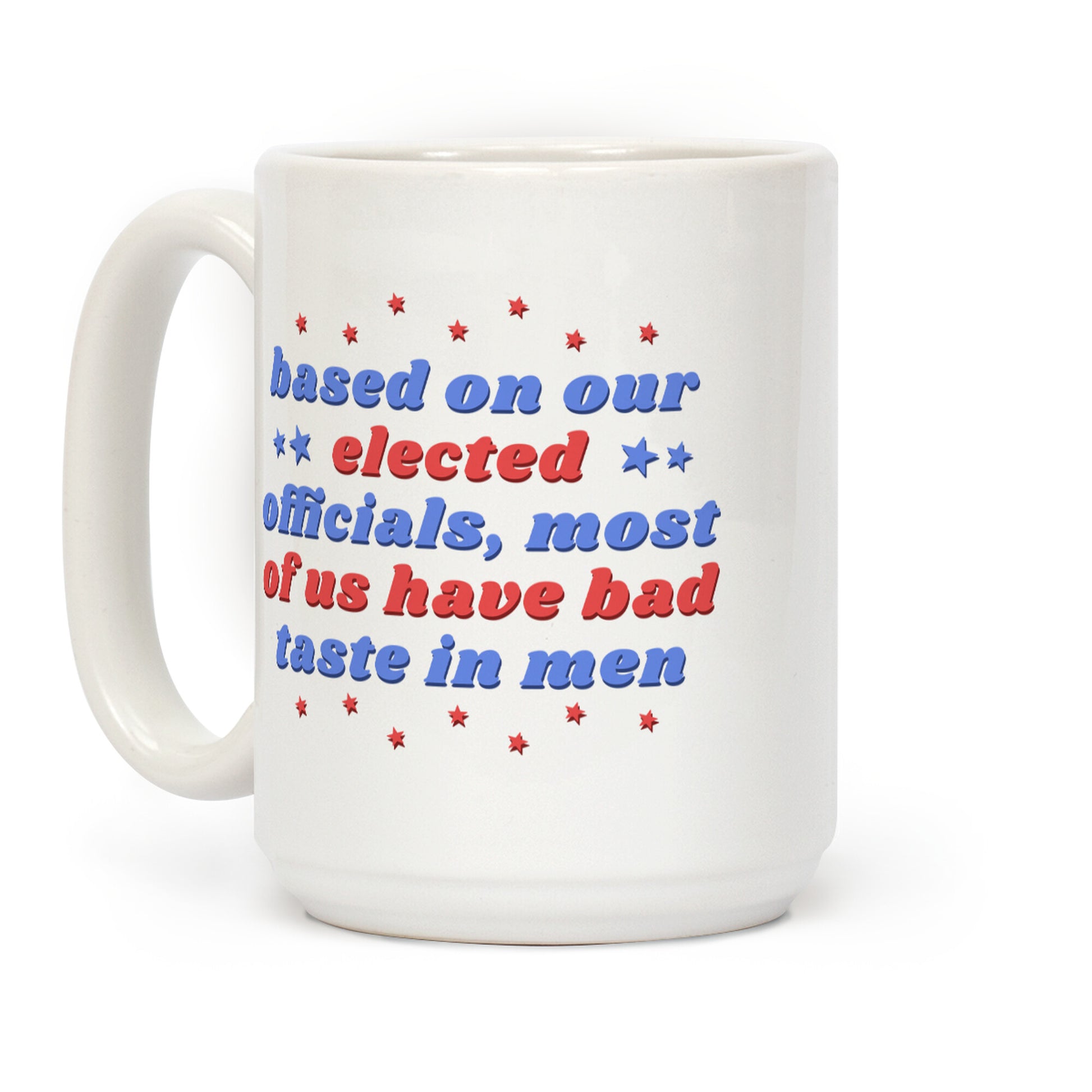 Bad Taste In Men Coffee Mug