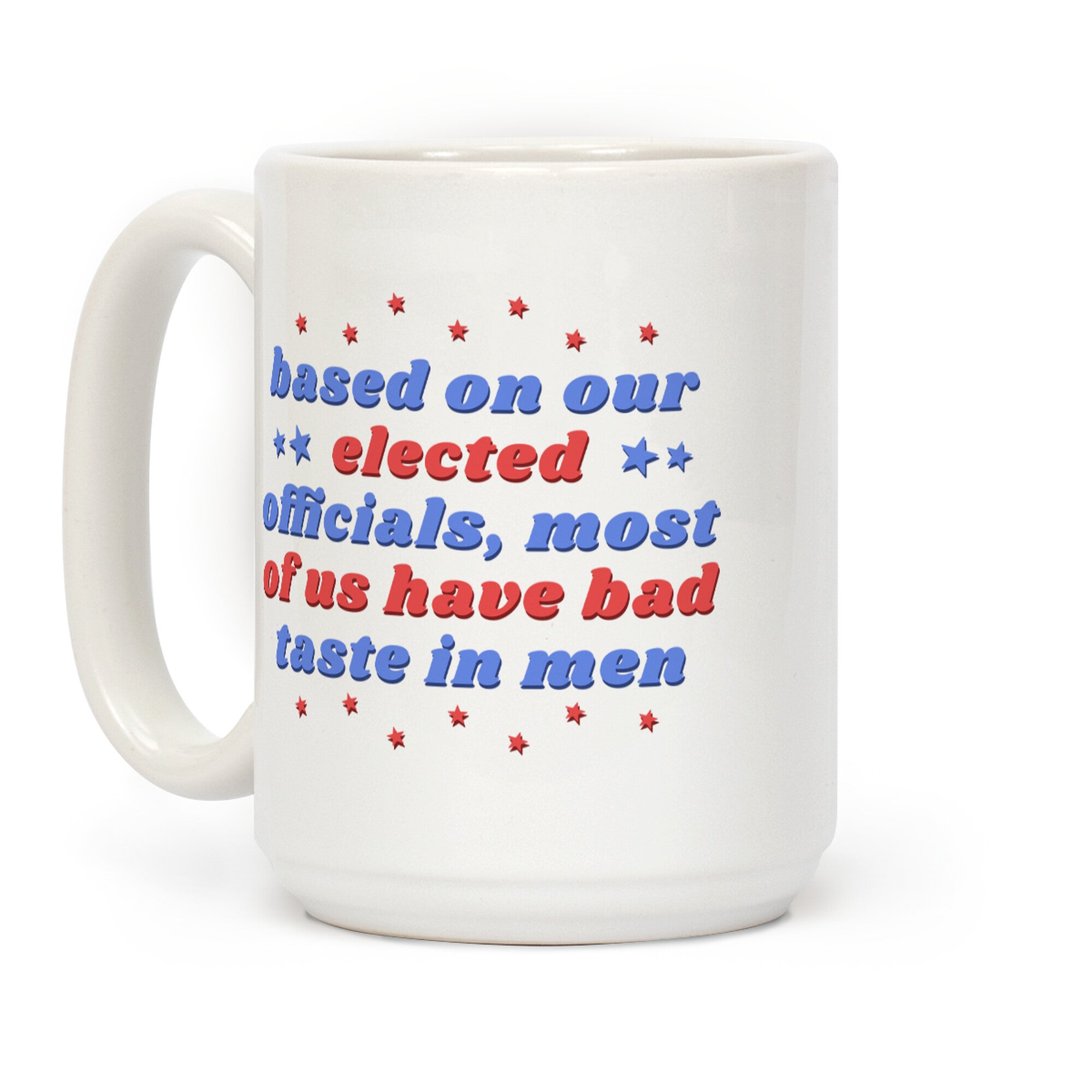 Bad Taste In Men Coffee Mug