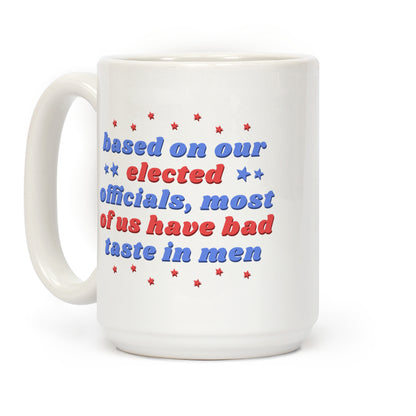 Bad Taste In Men Coffee Mug