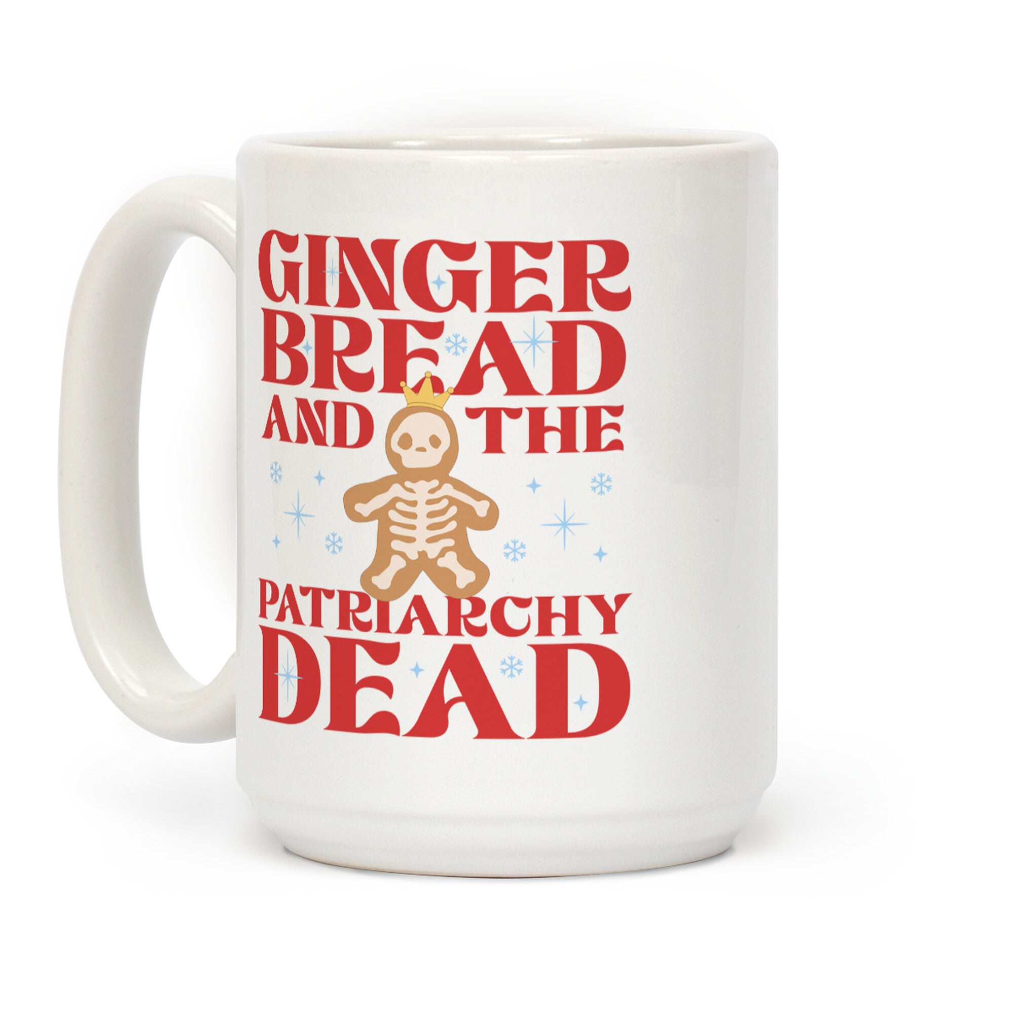 Gingerbread & The Patriarchy Dead Coffee Mug
