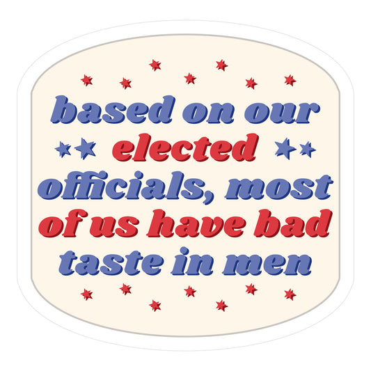 Bad Taste In Men Die Cut Sticker