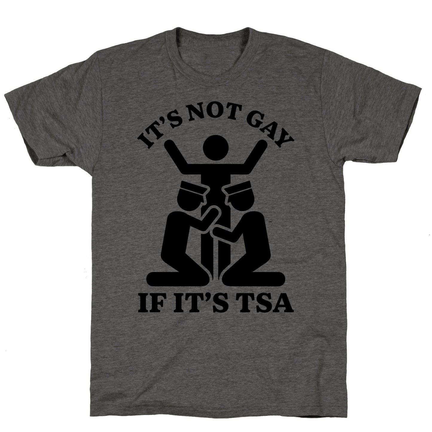 Its Not Gay If Its TSA Unisex Triblend Tee