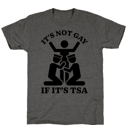 Its Not Gay If Its TSA Unisex Triblend Tee