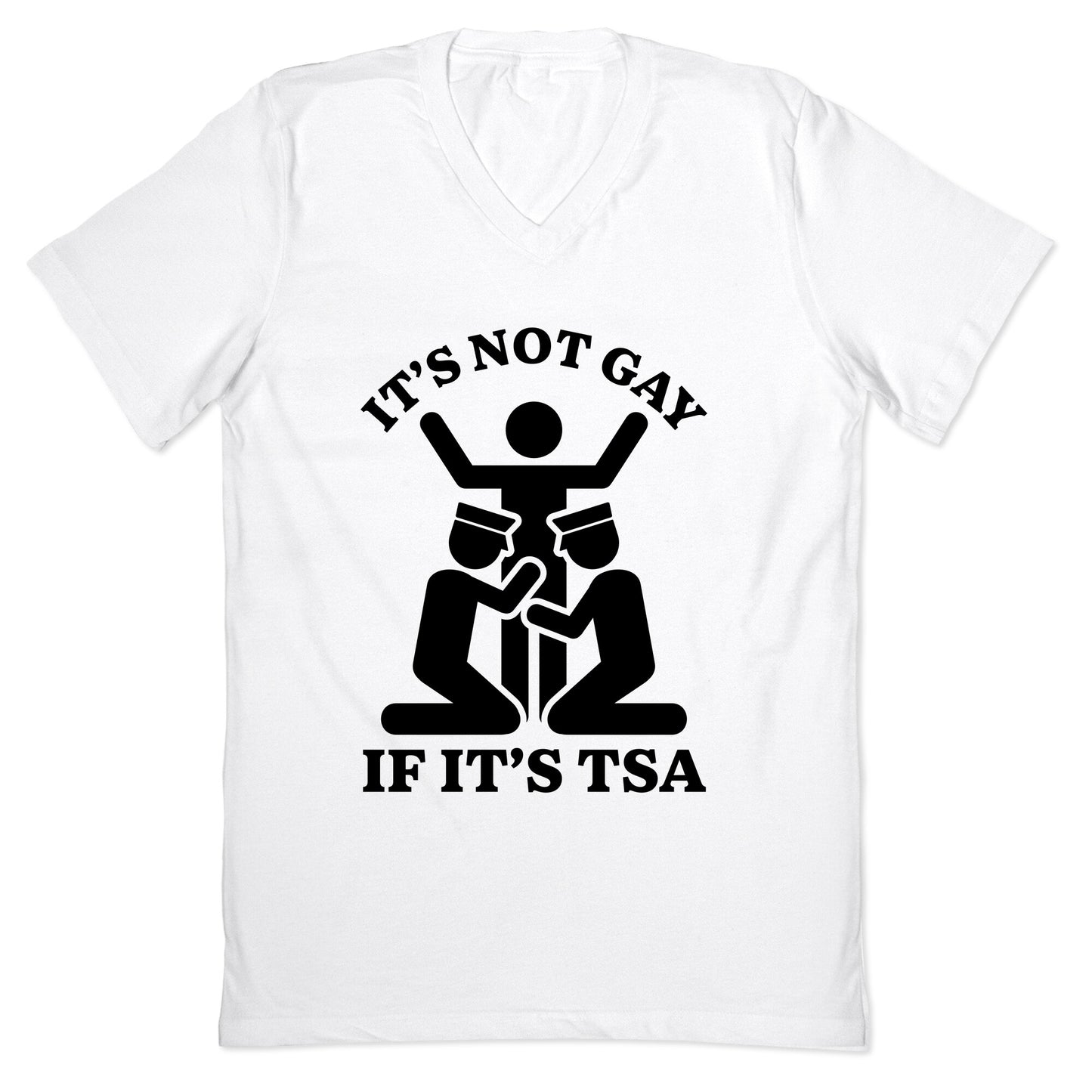 Its Not Gay If Its TSA V-Neck