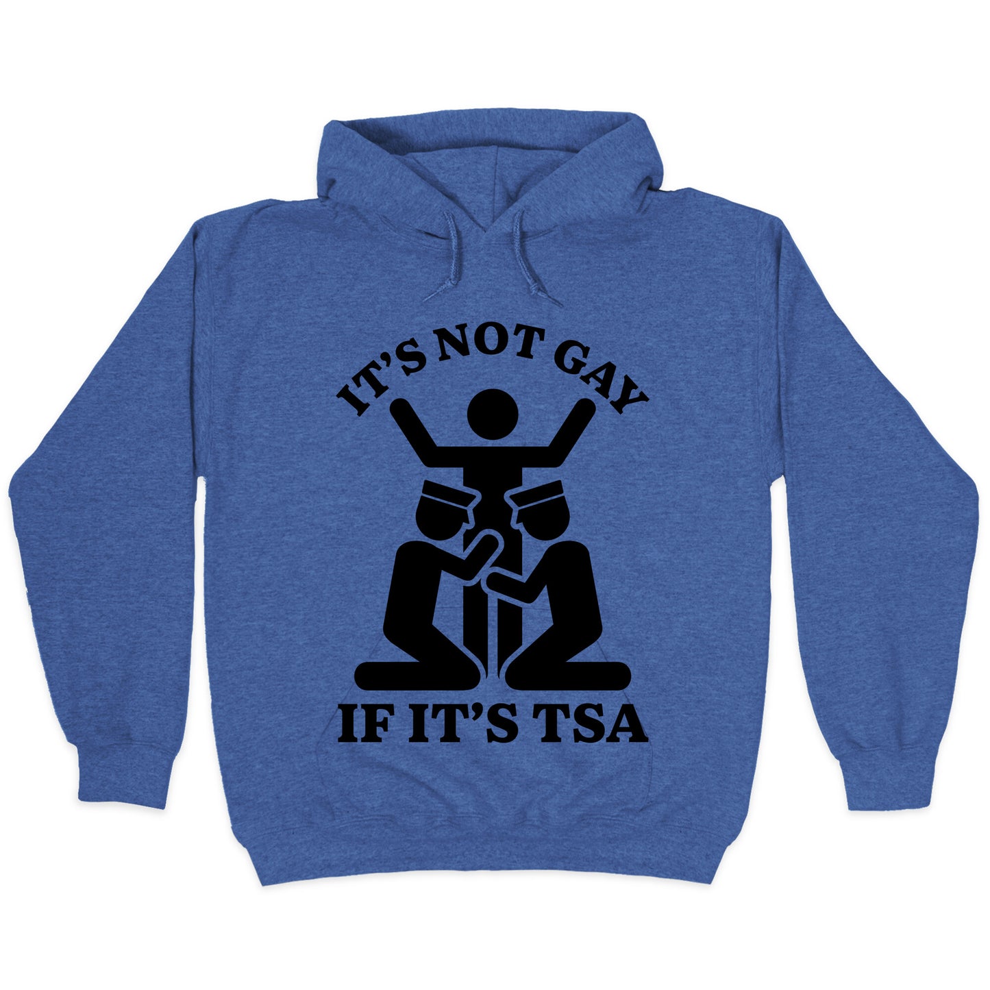 Its Not Gay If Its TSA Hoodie