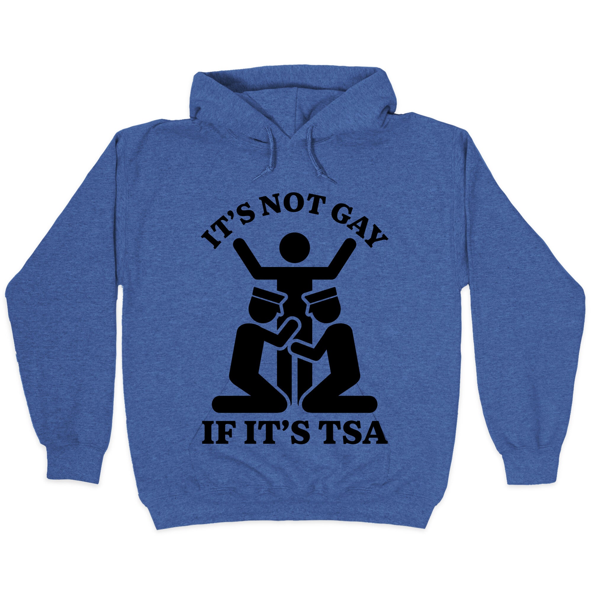 Its Not Gay If Its TSA Hoodie