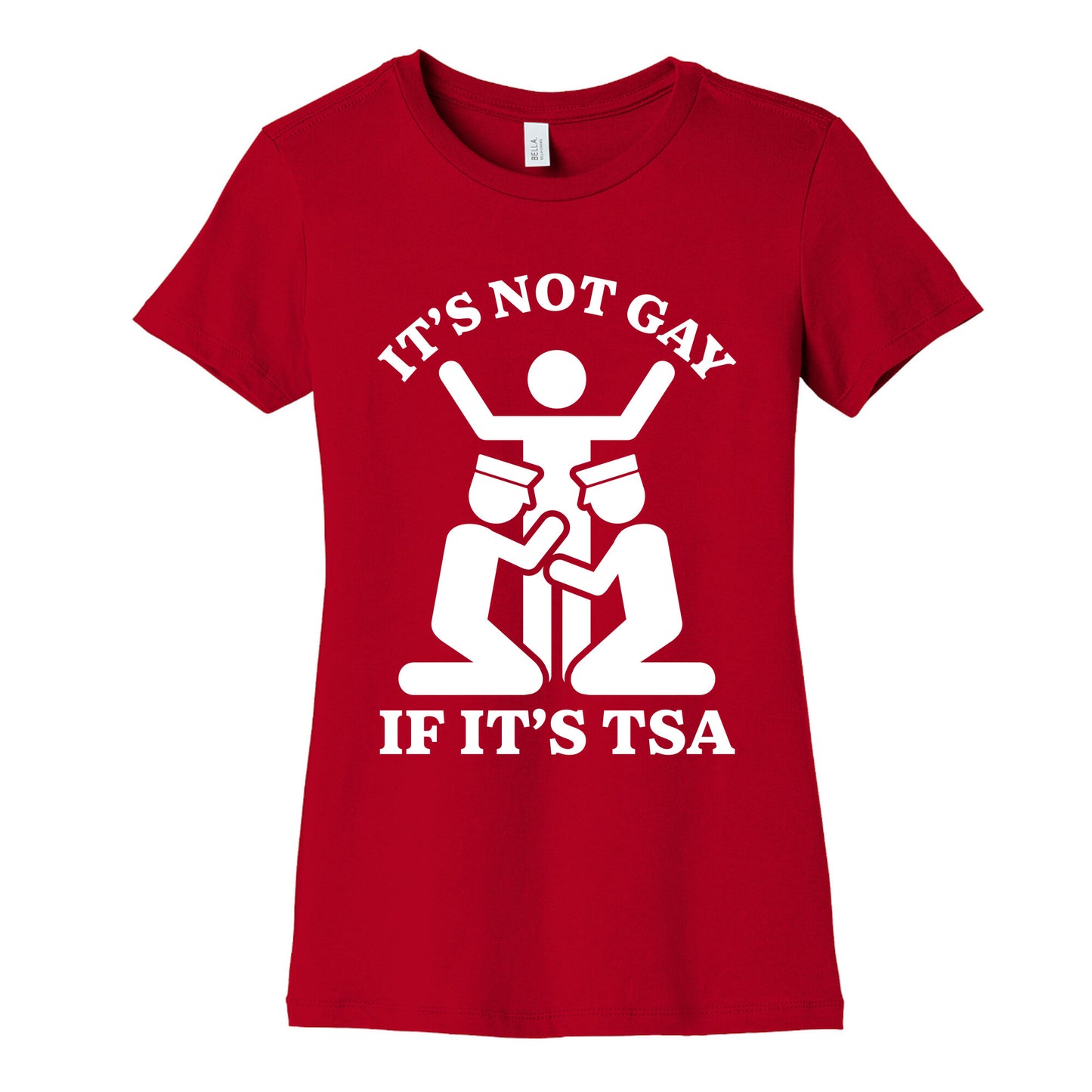 Its Not Gay If Its TSA Womens Cotton Tee