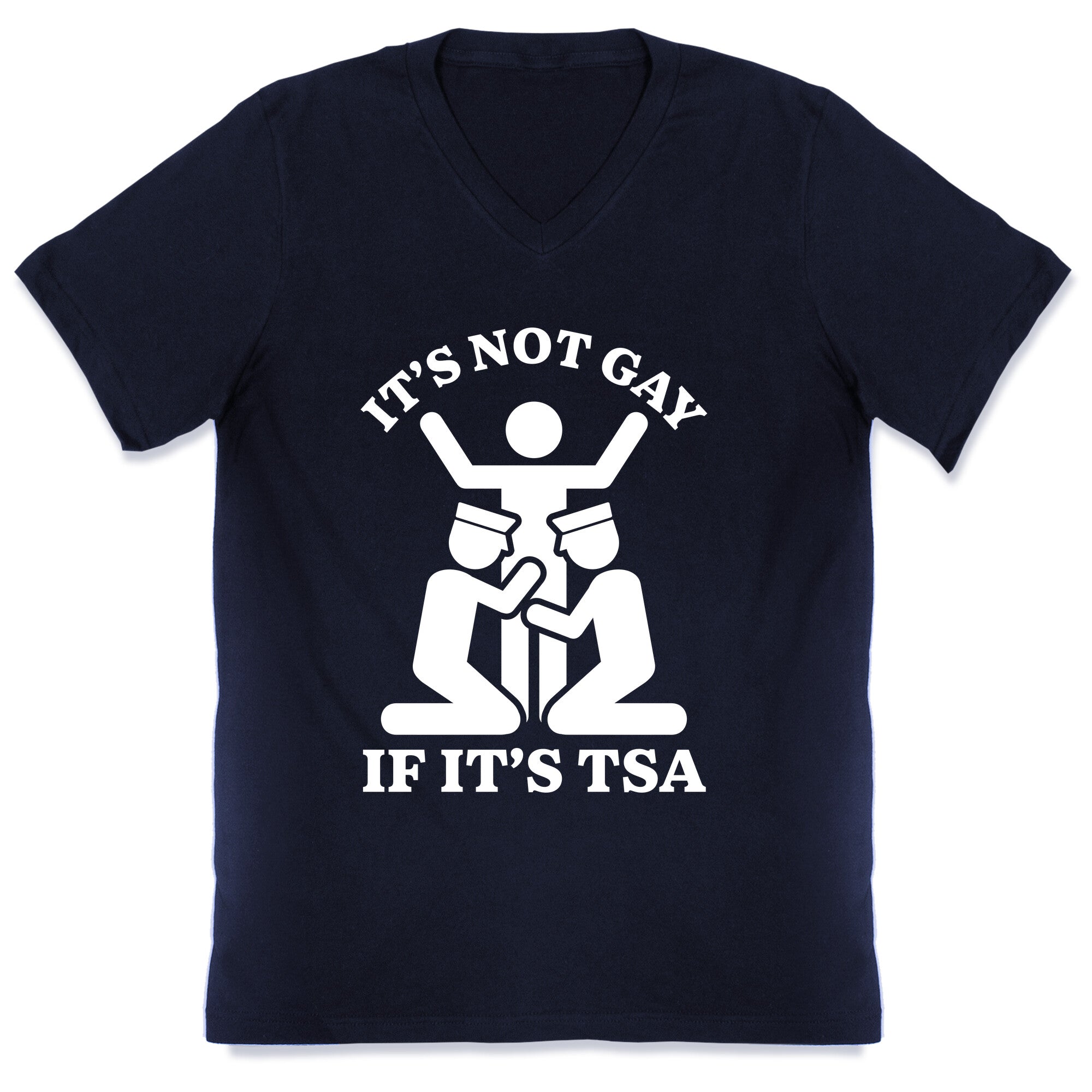 Its Not Gay If Its TSA V-Neck
