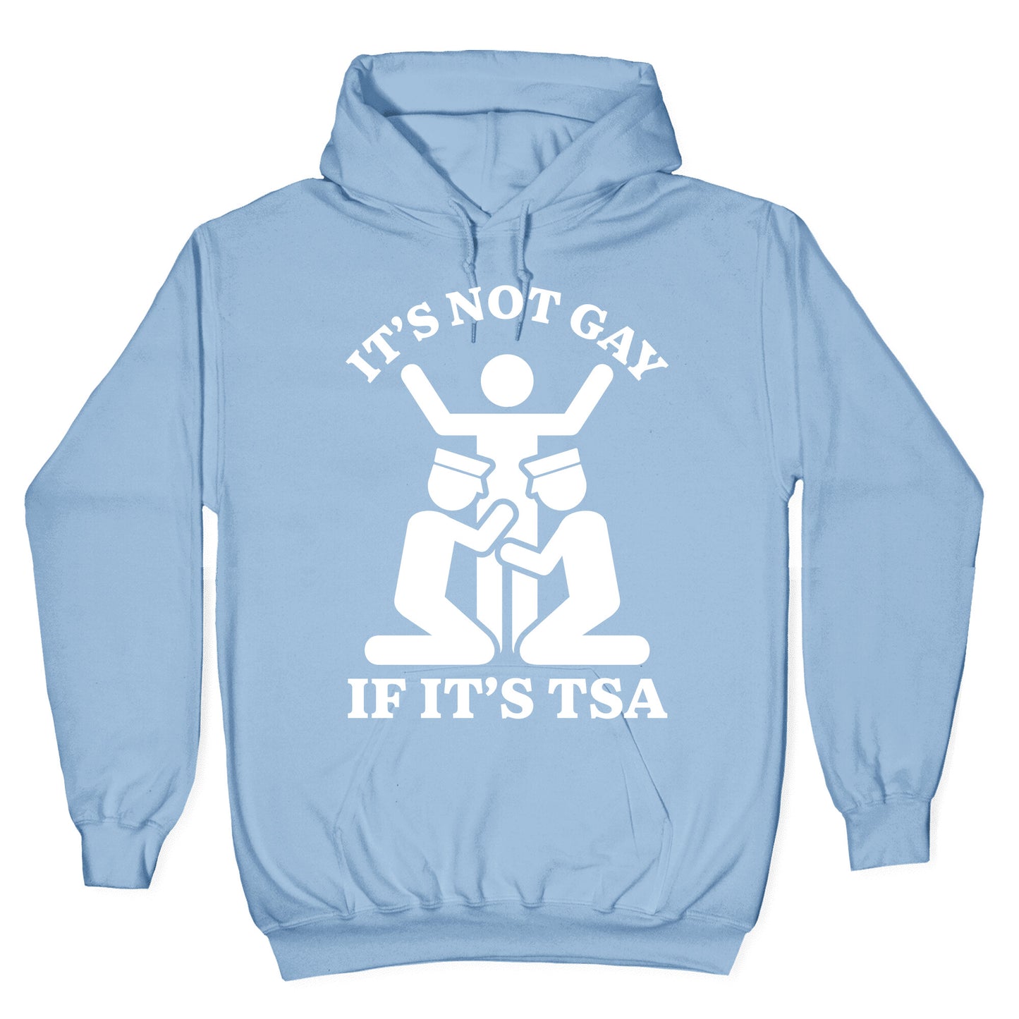 Its Not Gay If Its TSA Hoodie