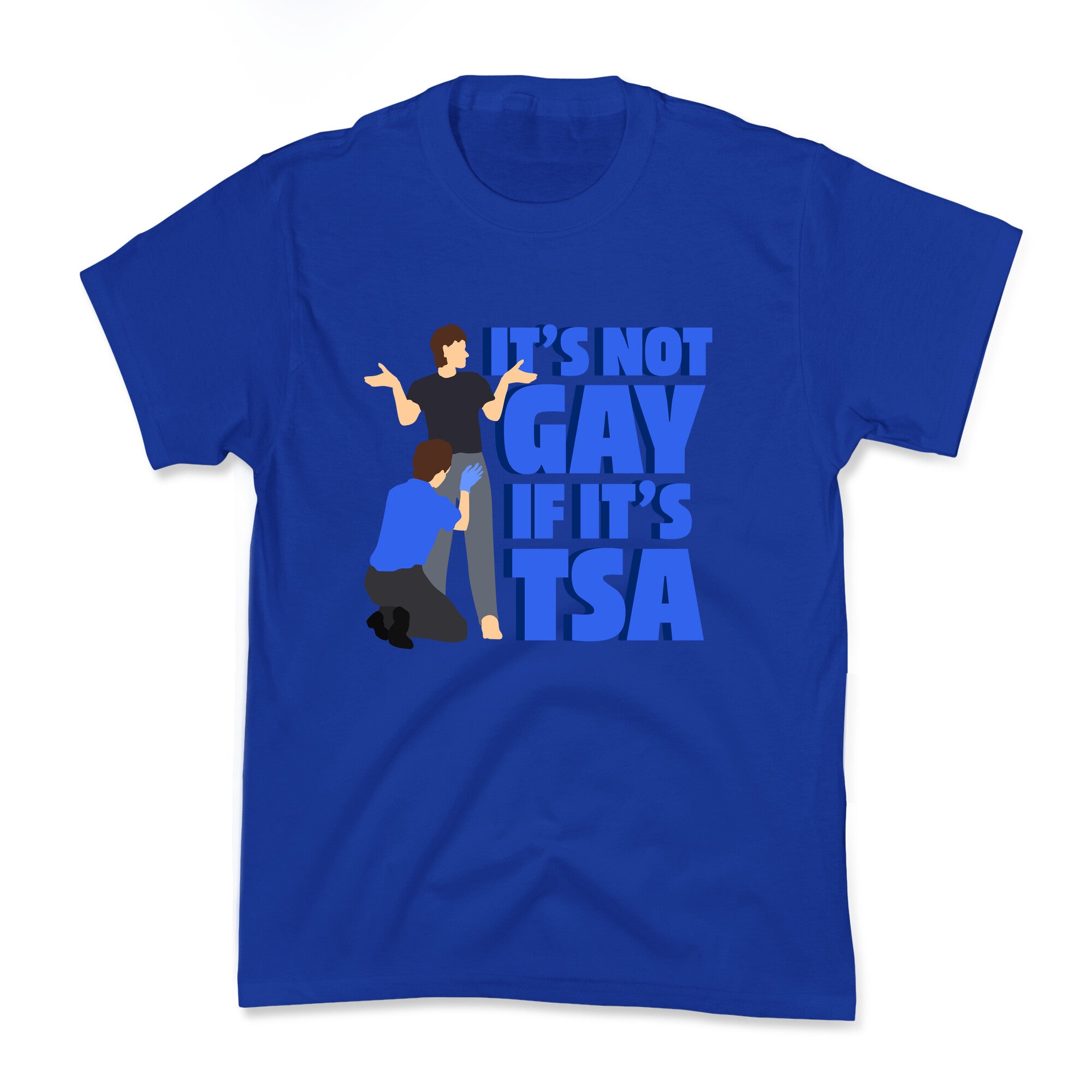 Its Not Gay If Its TSA Blue Text Kids Tee