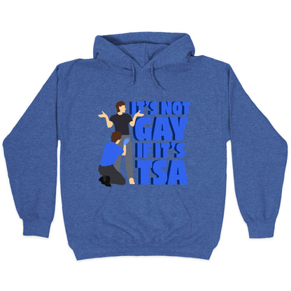 Its Not Gay If Its TSA Blue Text Hoodie