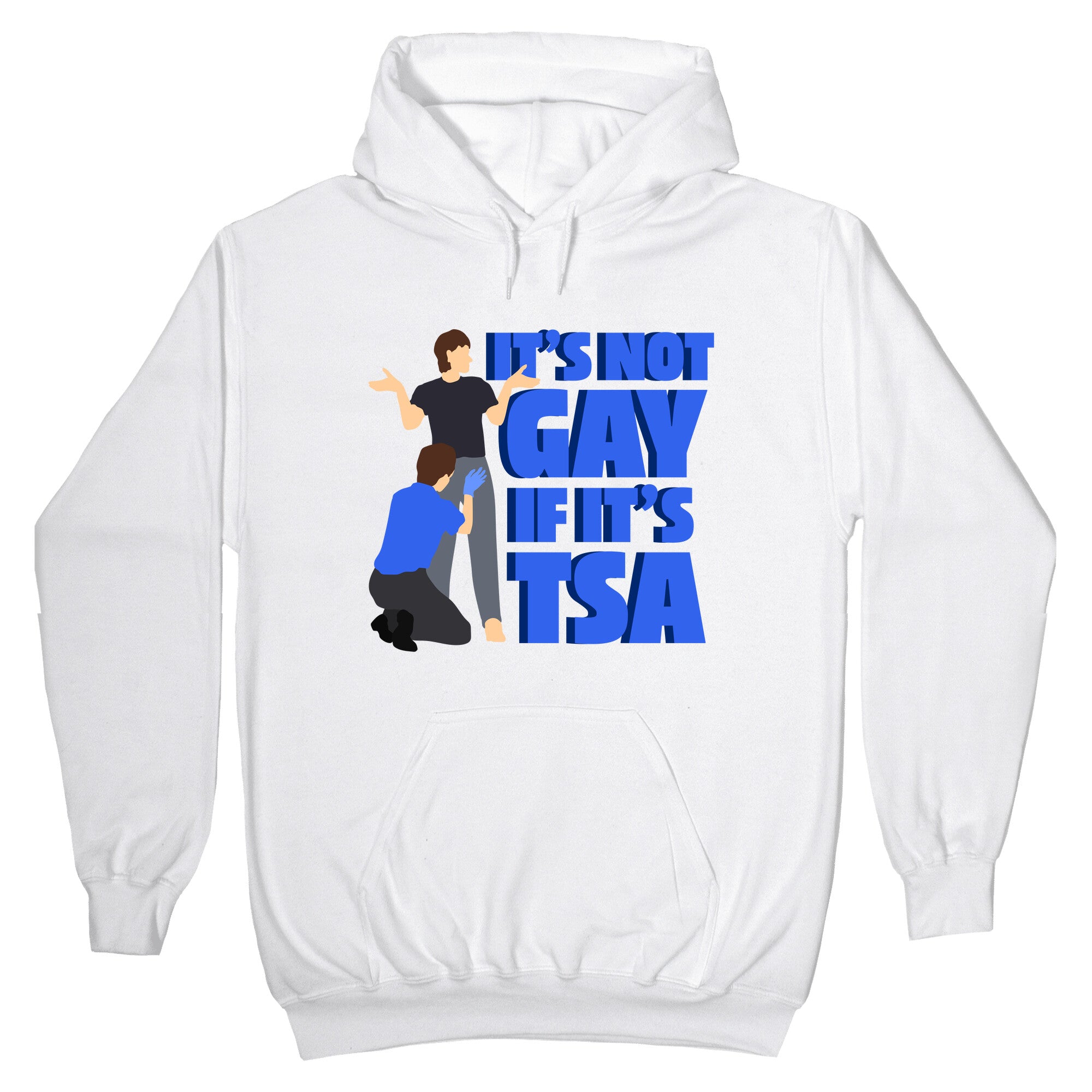 Its Not Gay If Its TSA Blue Text Hoodie