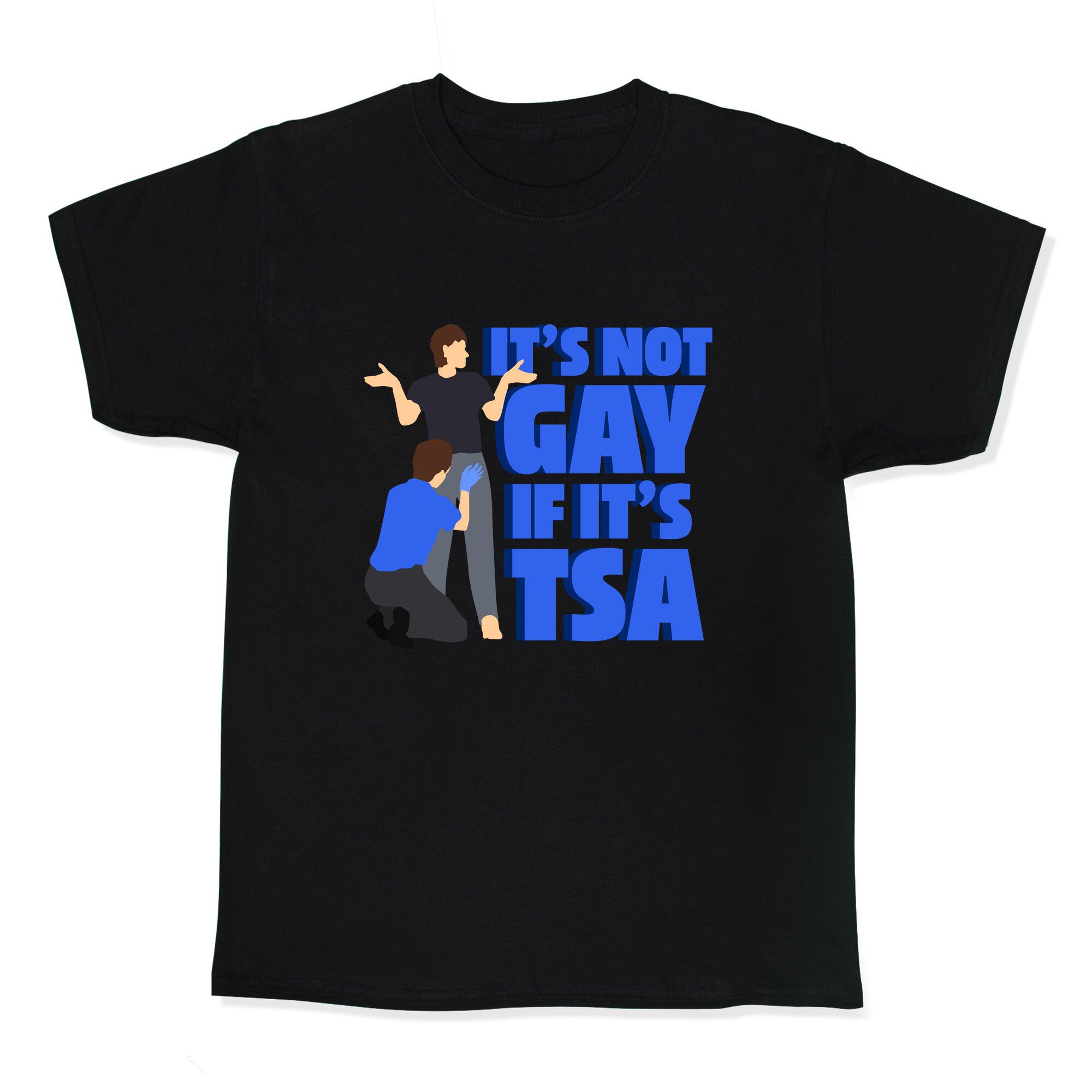 Its Not Gay If Its TSA Blue Text Kids Tee