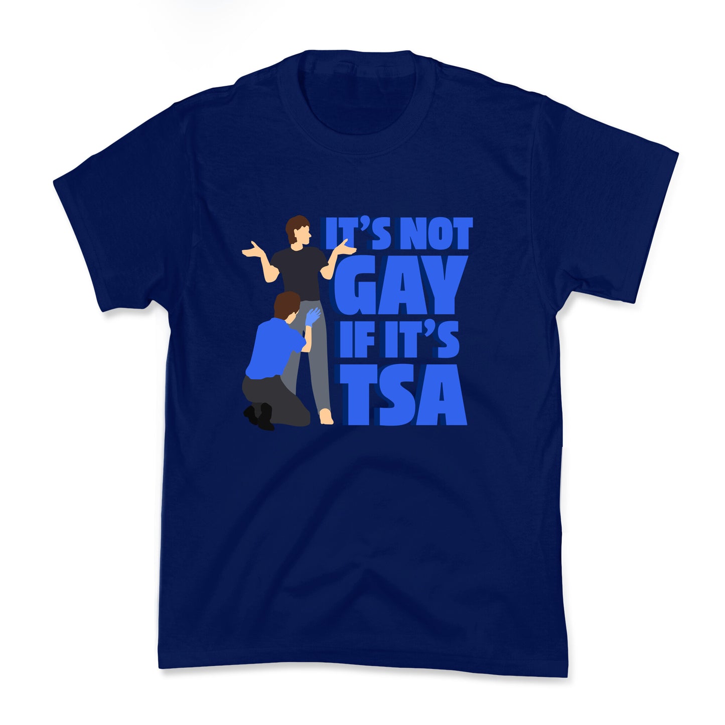 Its Not Gay If Its TSA Blue Text Kids Tee