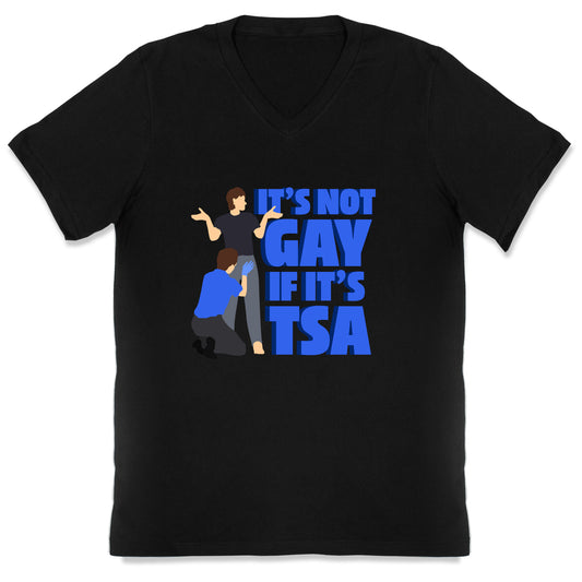 Its Not Gay If Its TSA Blue Text V-Neck