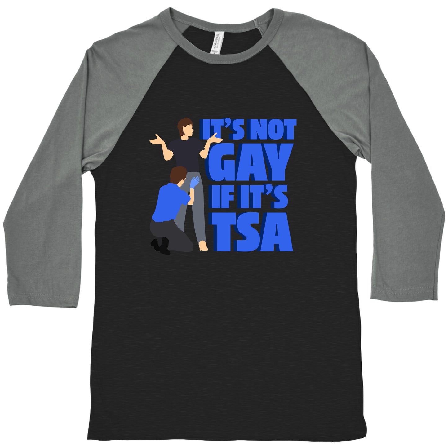 Its Not Gay If Its TSA Blue Text Baseball Tee