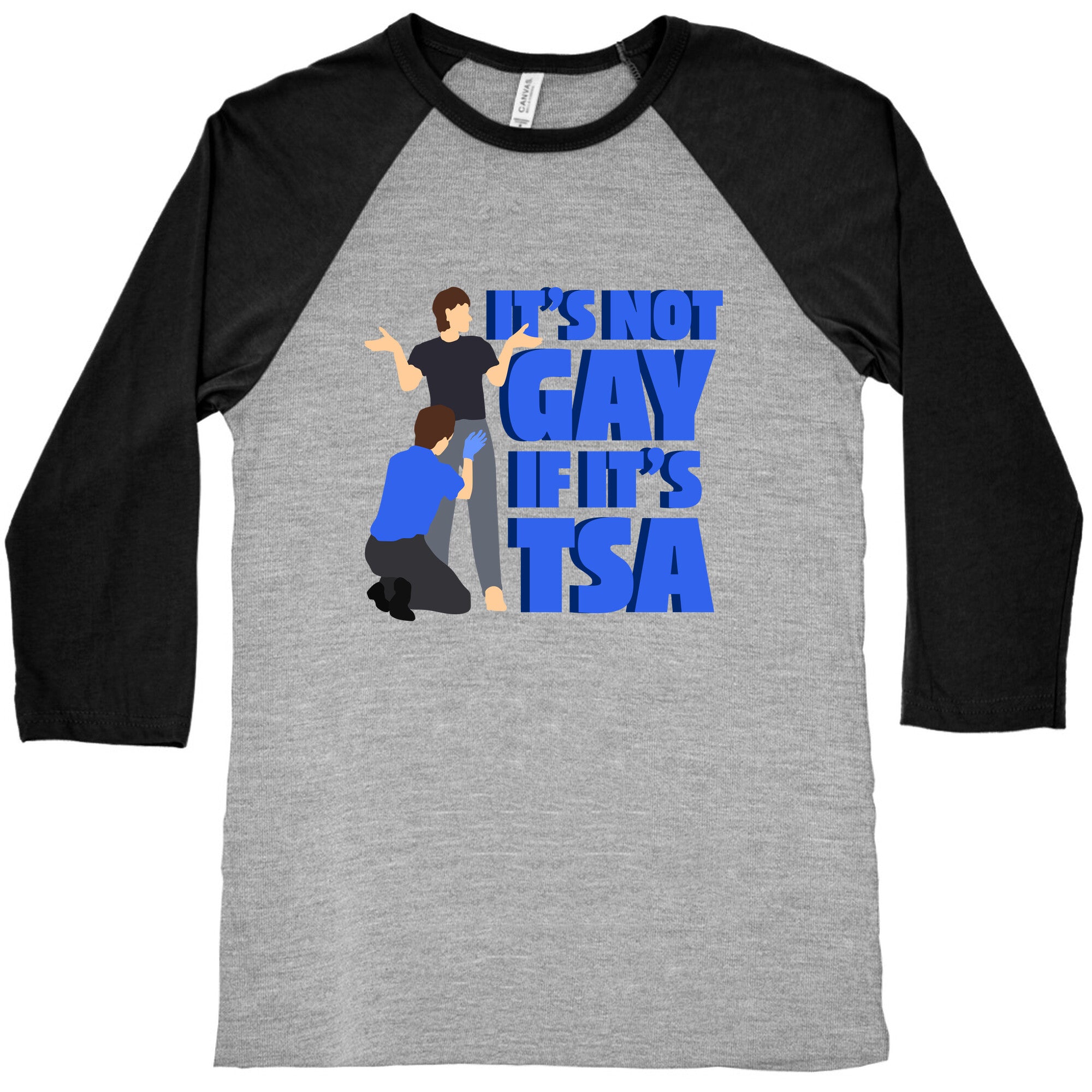 Its Not Gay If Its TSA Blue Text Baseball Tee