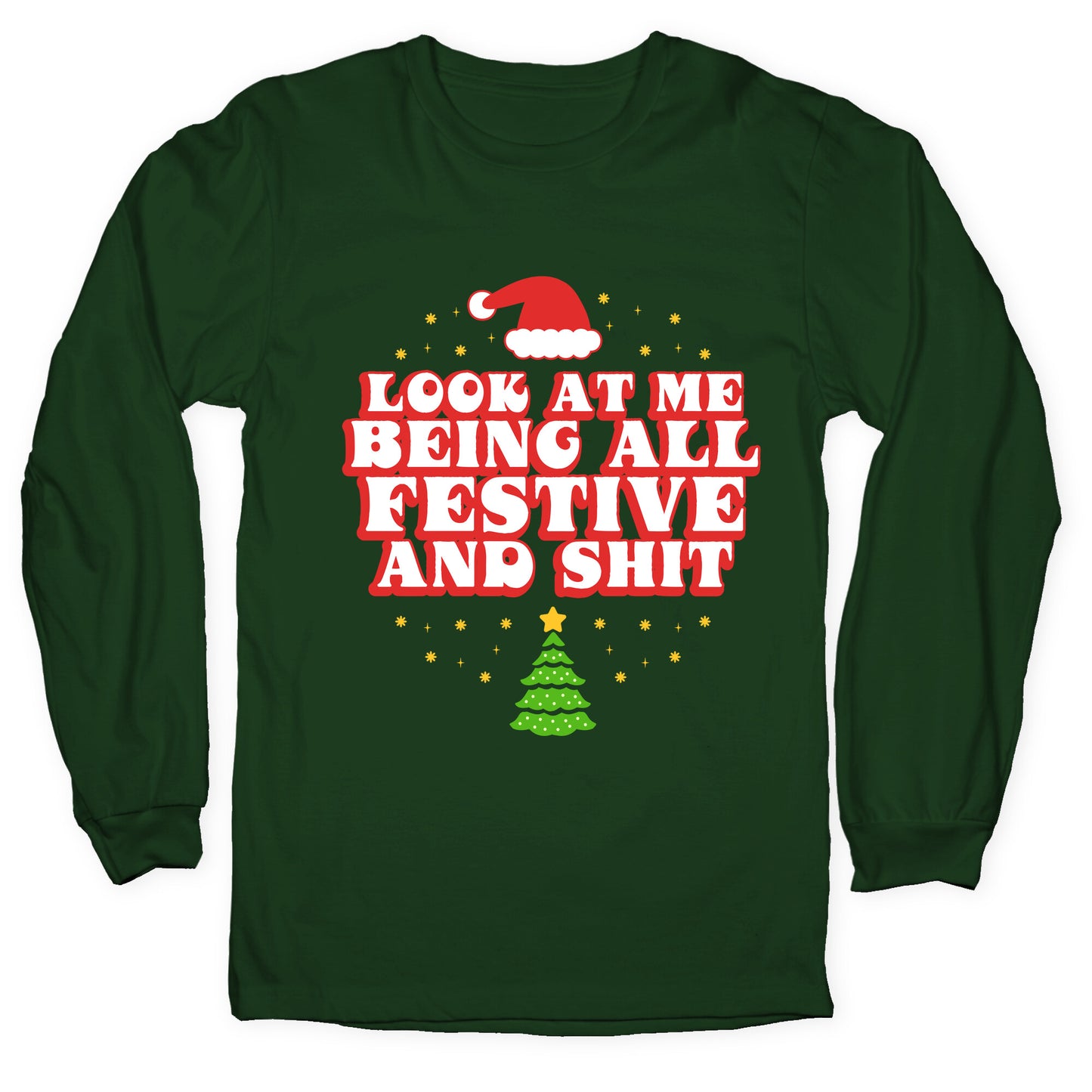 Look At Me Being All Festive Longsleeve Tee