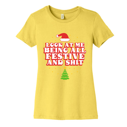 Look At Me Being All Festive Womens Cotton Tee