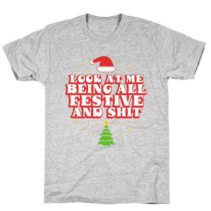 Look At Me Being All Festive T-Shirt