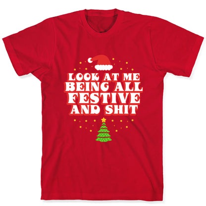 Look At Me Being All Festive T-Shirt