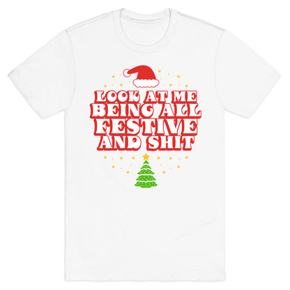 Look At Me Being All Festive T-Shirt
