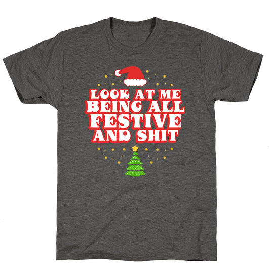 Look At Me Being All Festive Unisex Triblend Tee