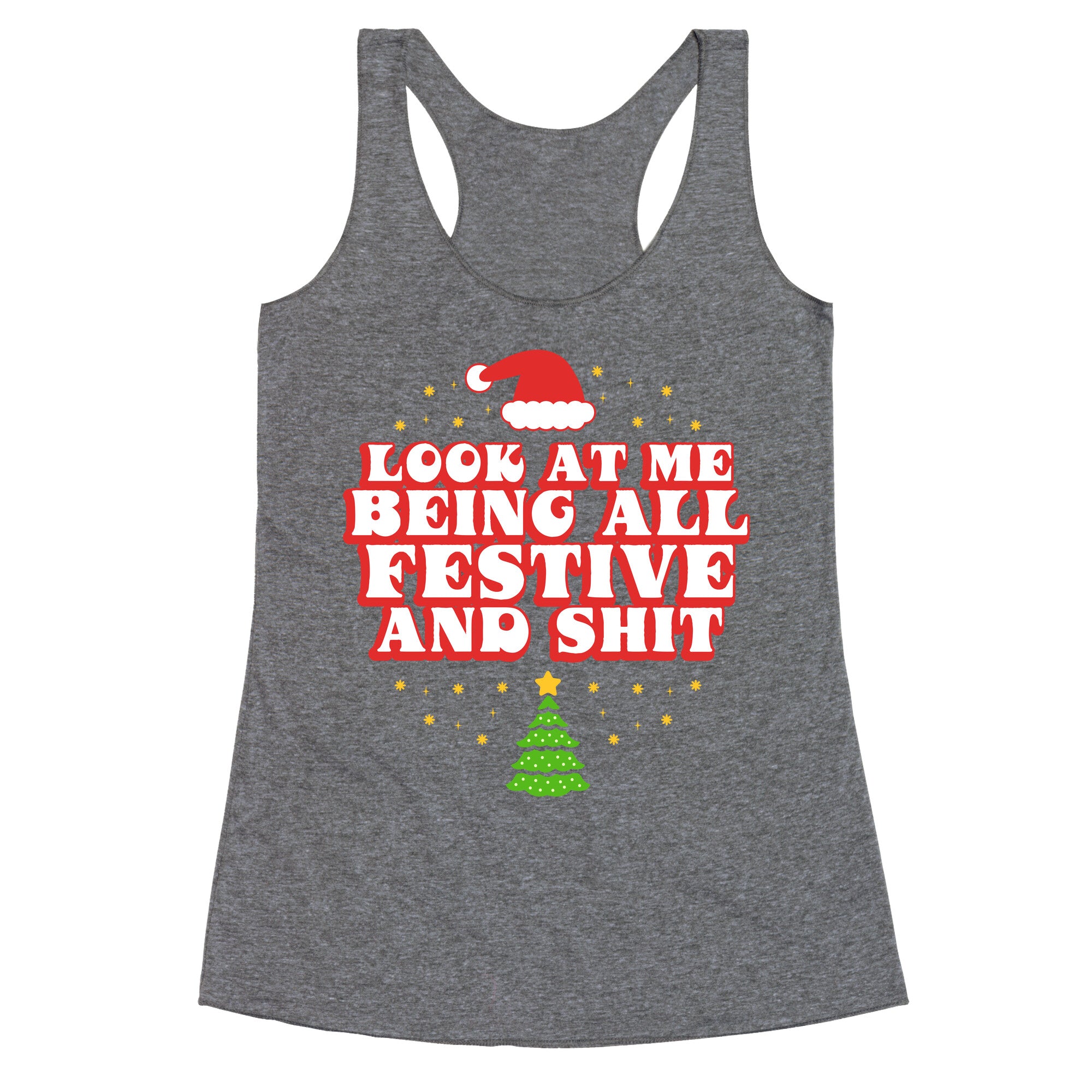 Look At Me Being All Festive Racerback Tank
