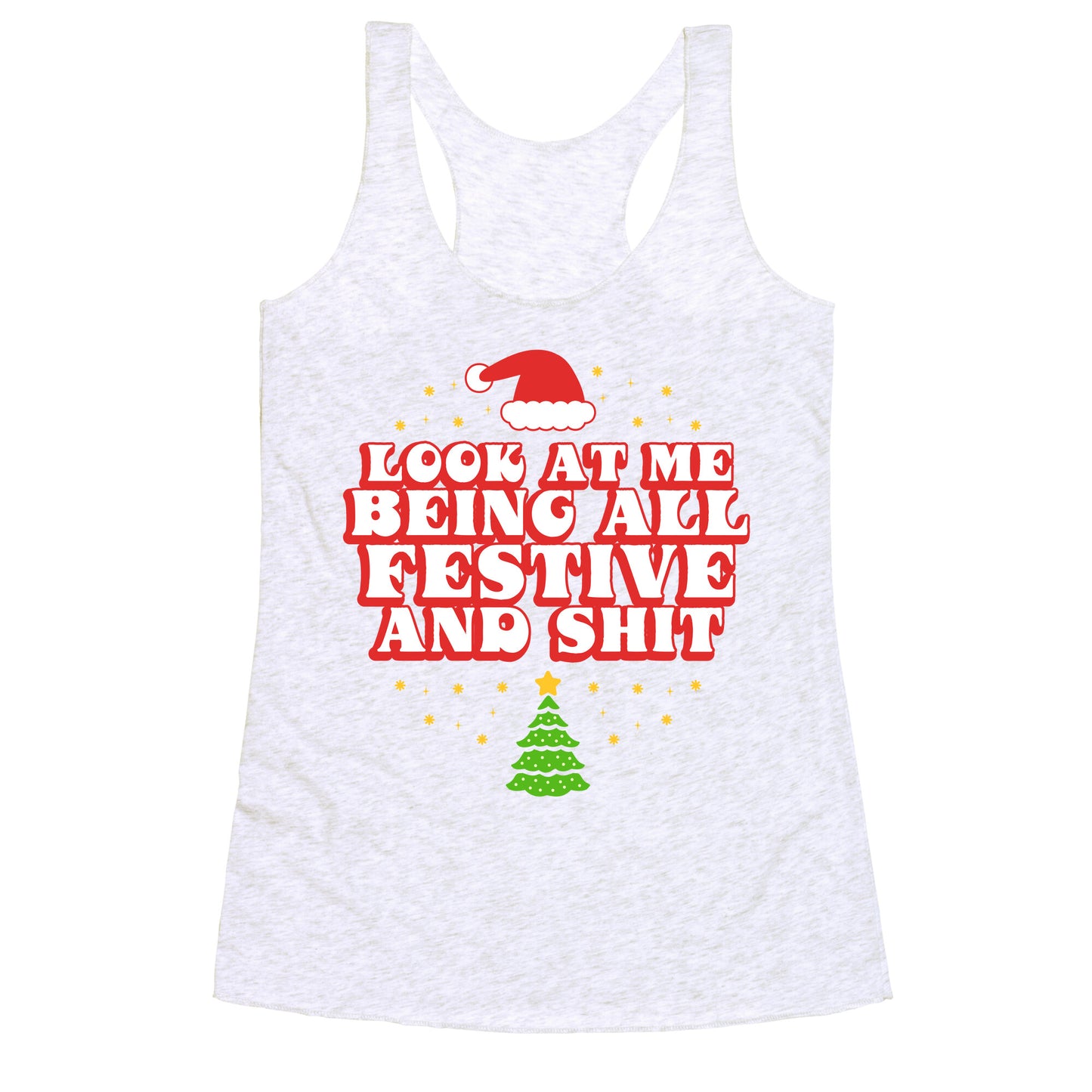 Look At Me Being All Festive Racerback Tank