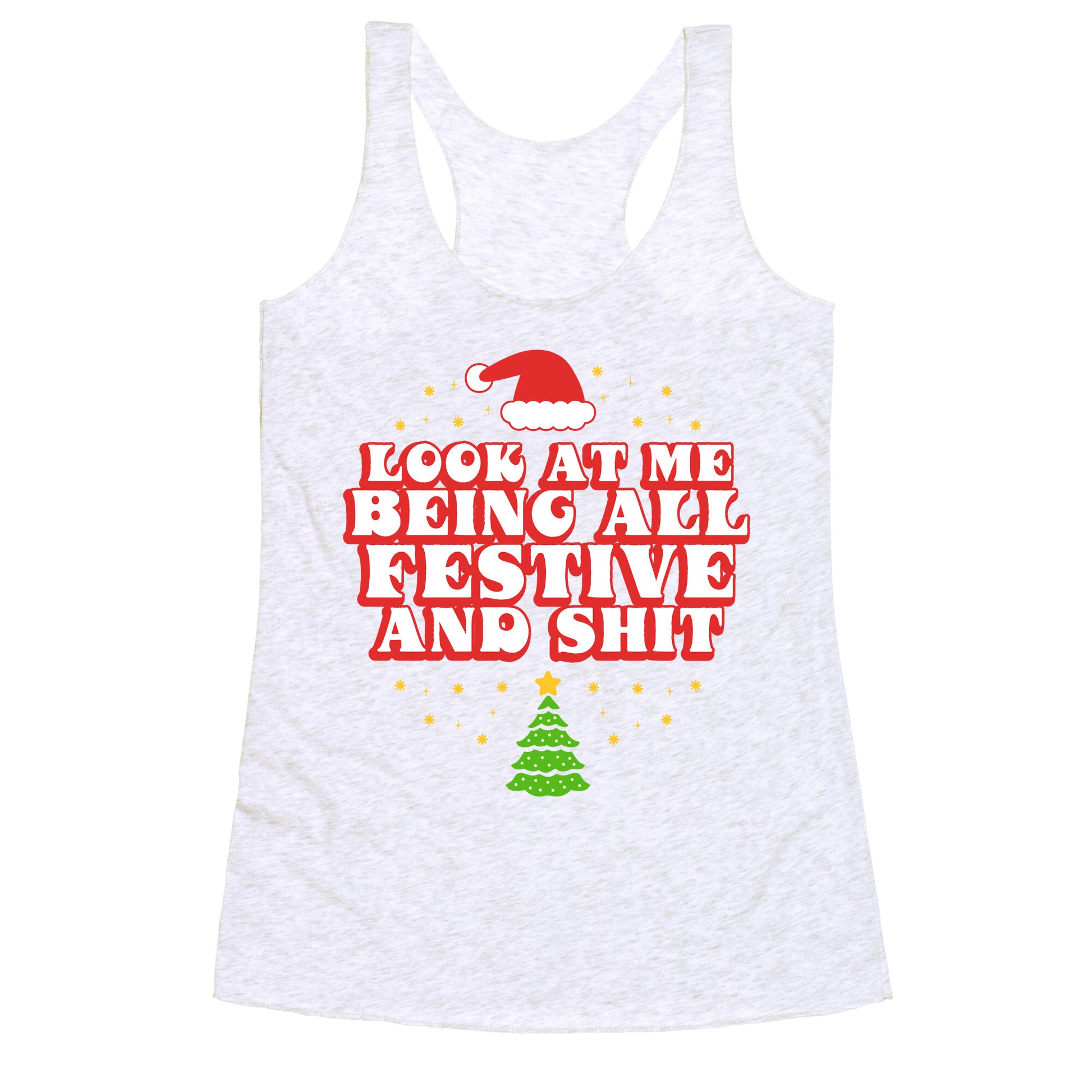 Look At Me Being All Festive Racerback Tank